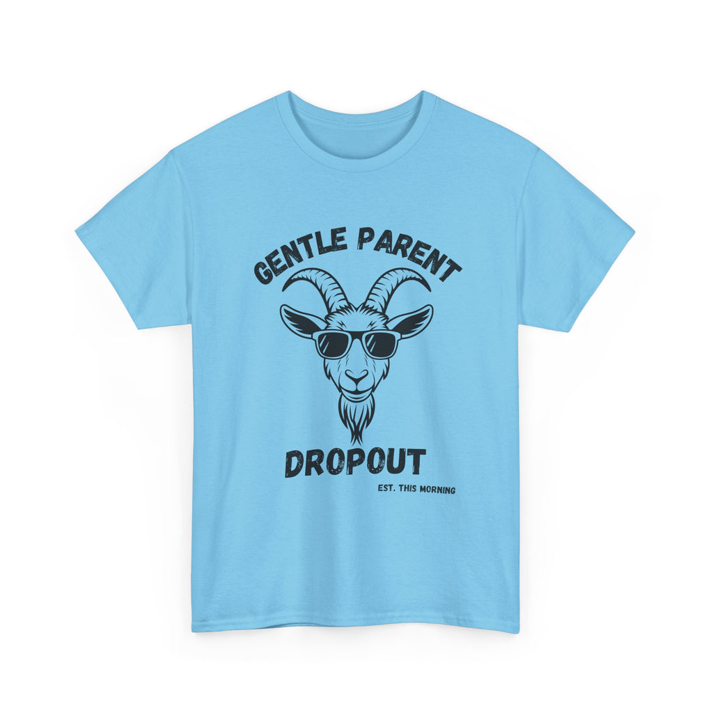 Gentle Parent Dropout Goat T-Shirt — Funny Parenting Tee with Sunglasses Goat Design