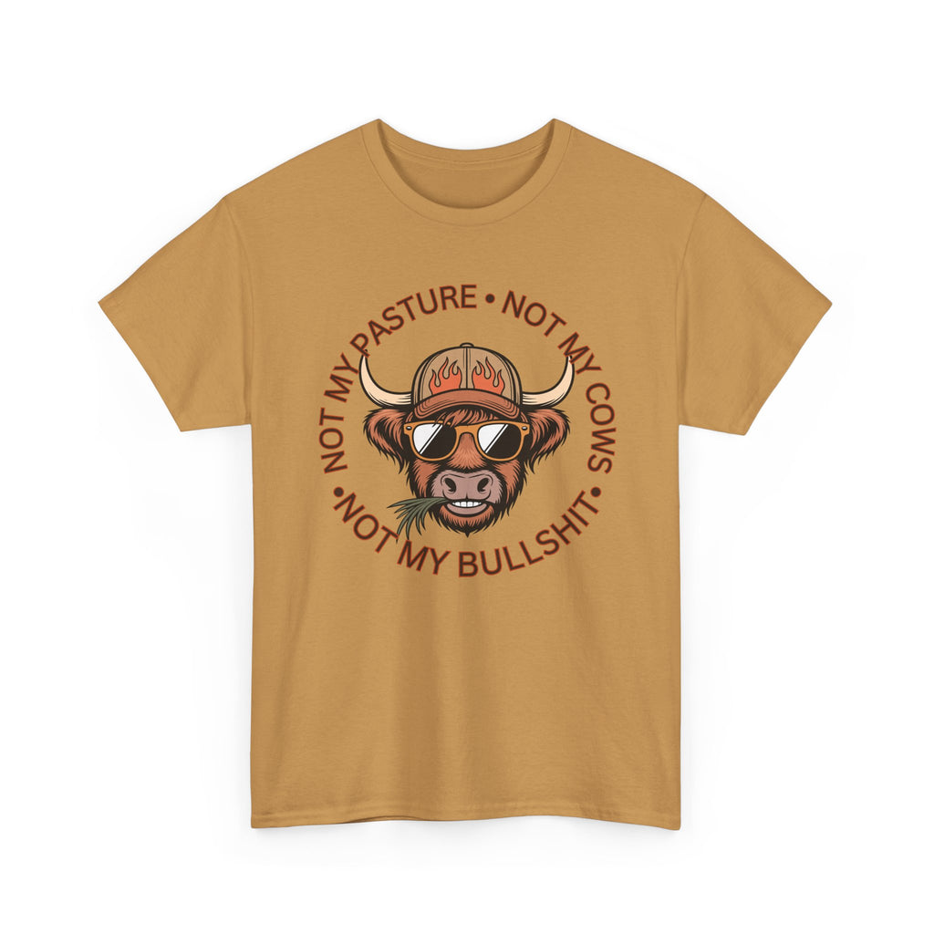 Not My Pasture Not My Cows Tee