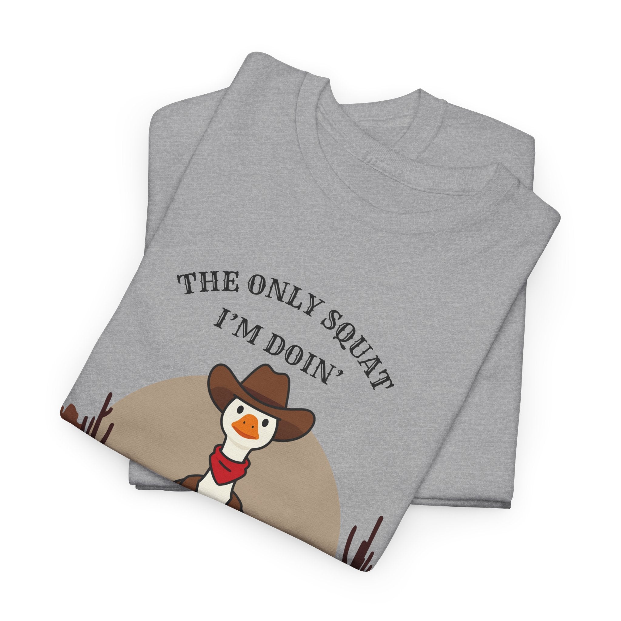 Cowboy Duck Graphic Tee — "The Only Squat I'm Doin' Is Diddly" Cute Western Animal T-Shirt