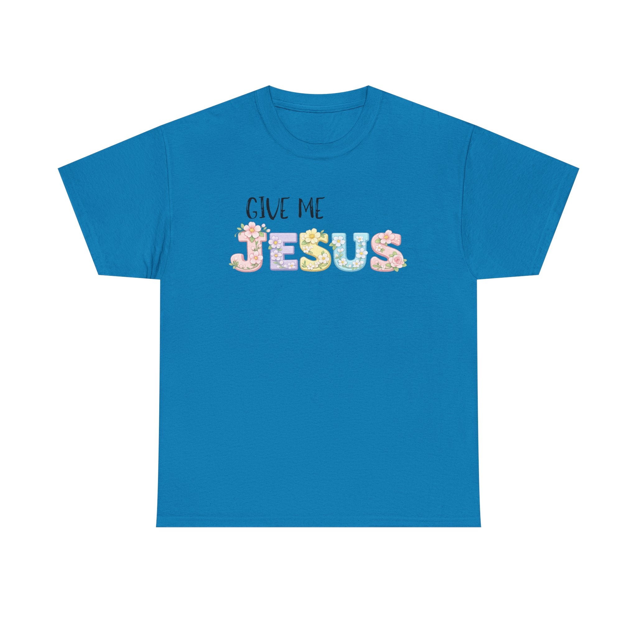 Give Me Jesus T-shirt