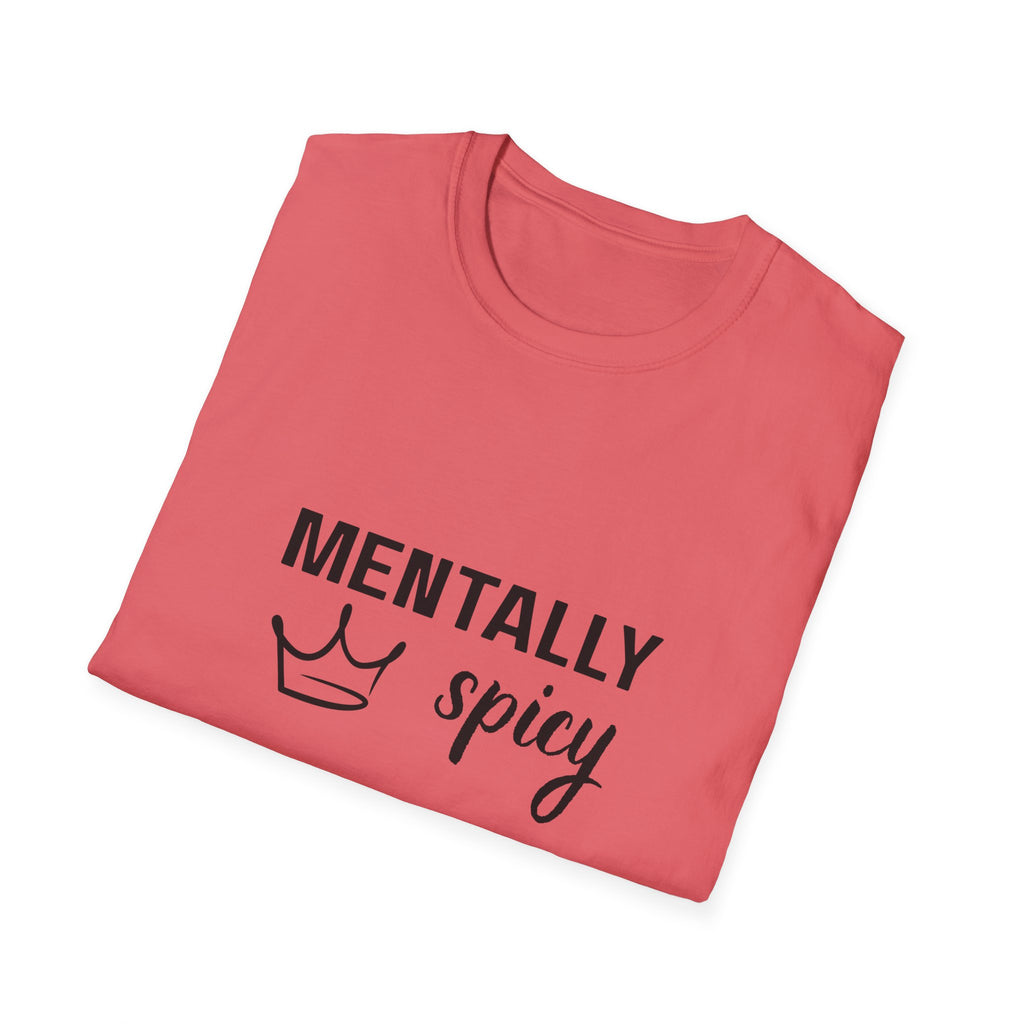 Mentally Spicy T-Shirt — Funny Crown Graphic Tee for Sassy Women