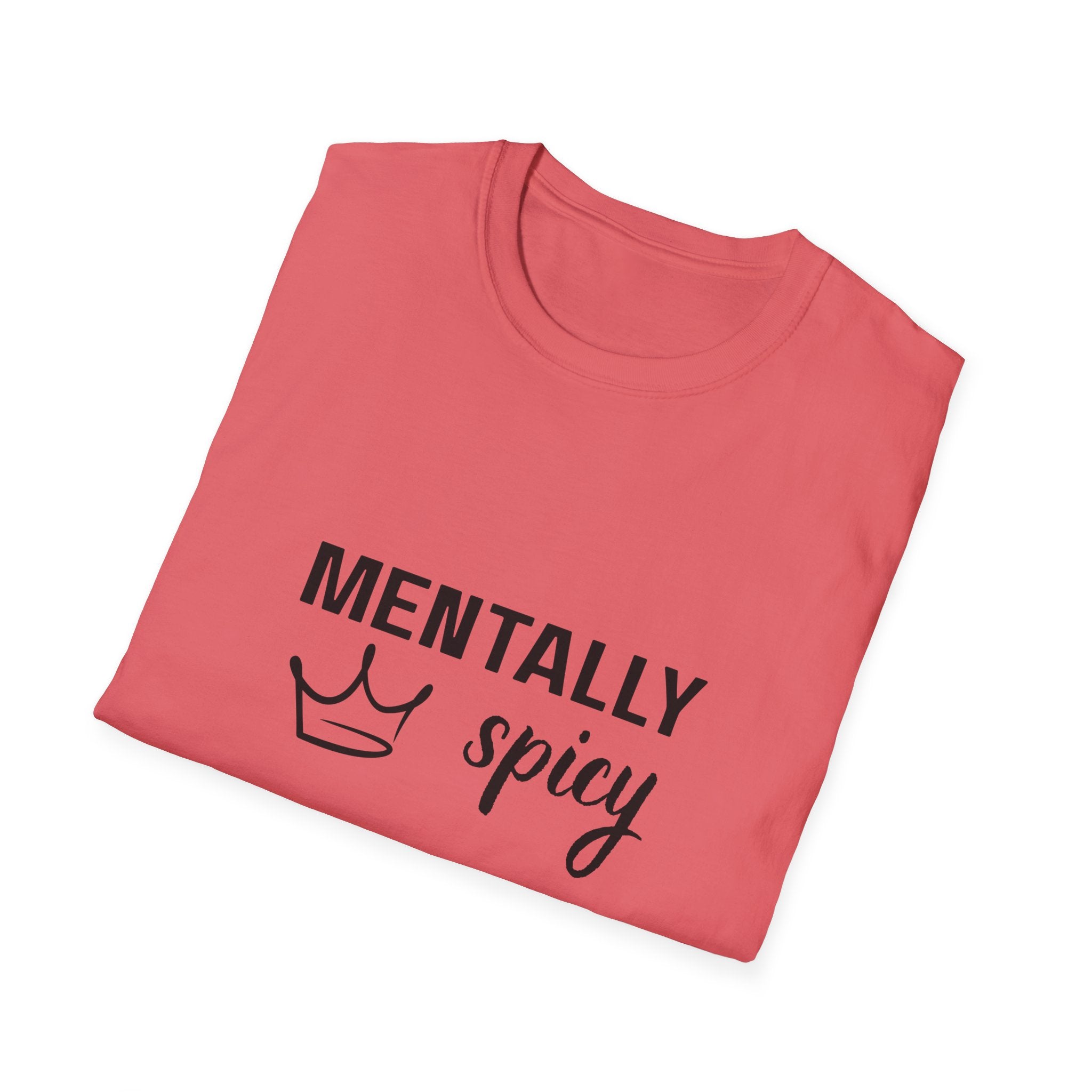 Mentally Spicy T-Shirt — Funny Crown Graphic Tee for Sassy Women