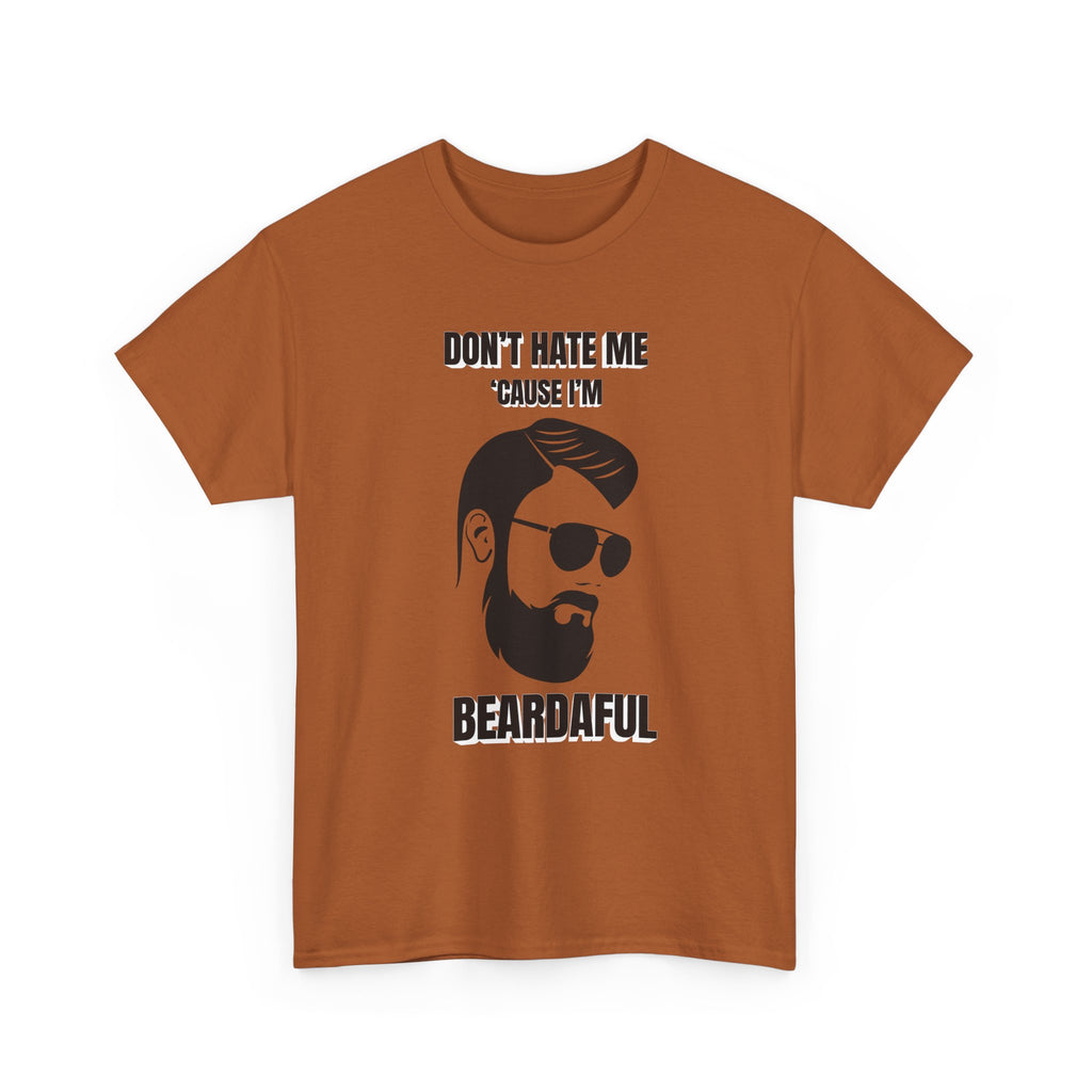 Beardaful t-shirt- Don't Hate me Cause I'm Beardaful 2
