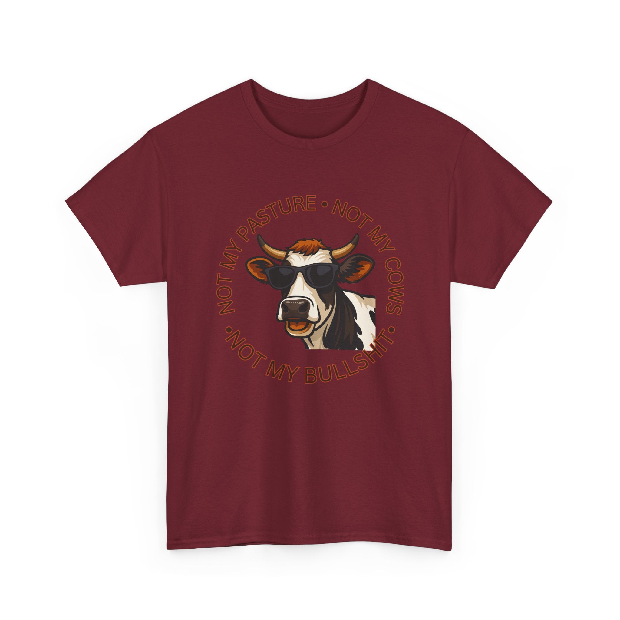 Not My Pasture Not my Cows -Funny Farm Tee