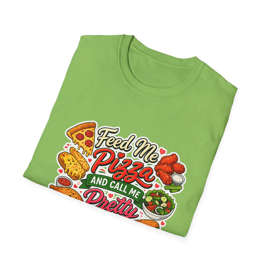 Feed Me Pizza And Call Me Pretty T-Shirt