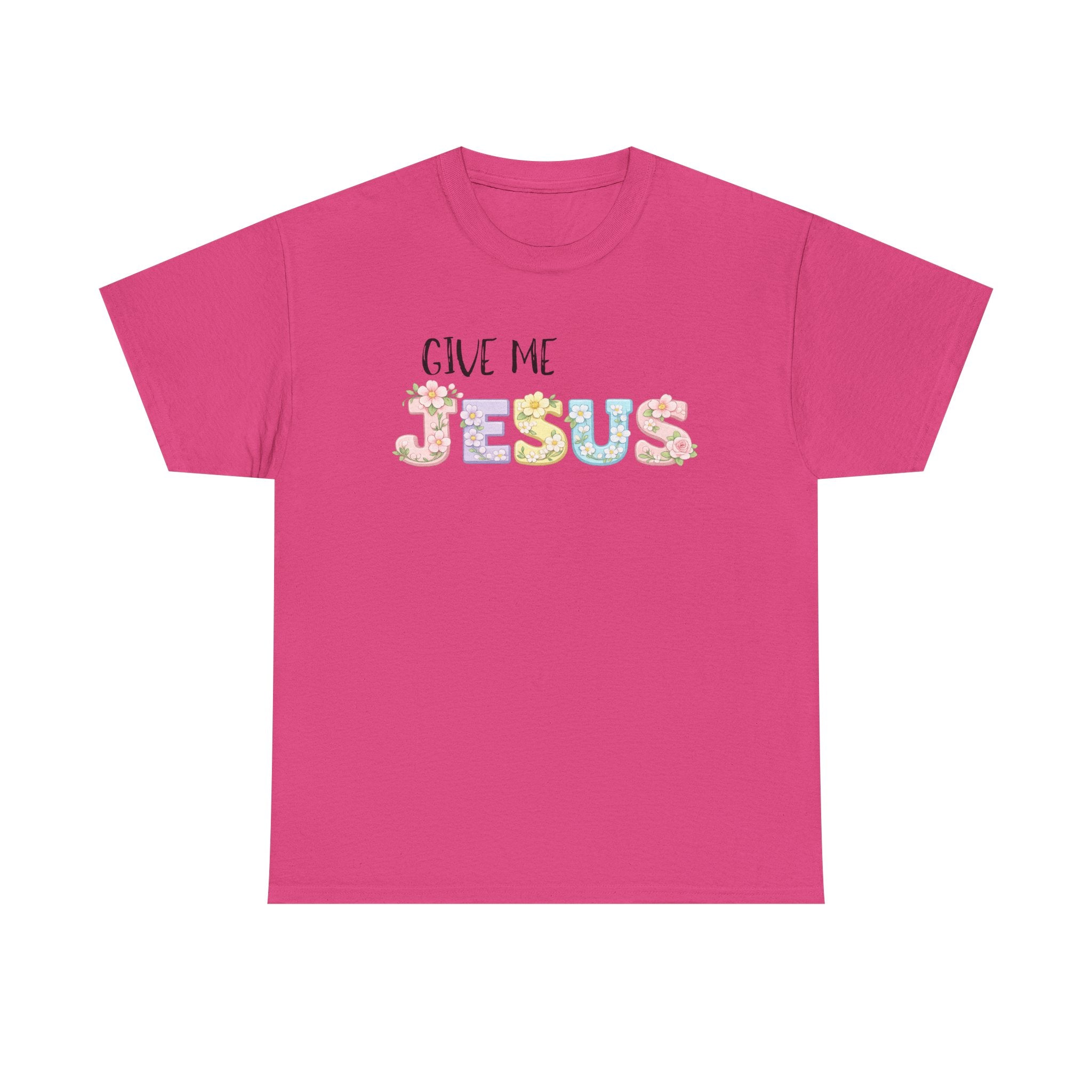 Give Me Jesus T-shirt