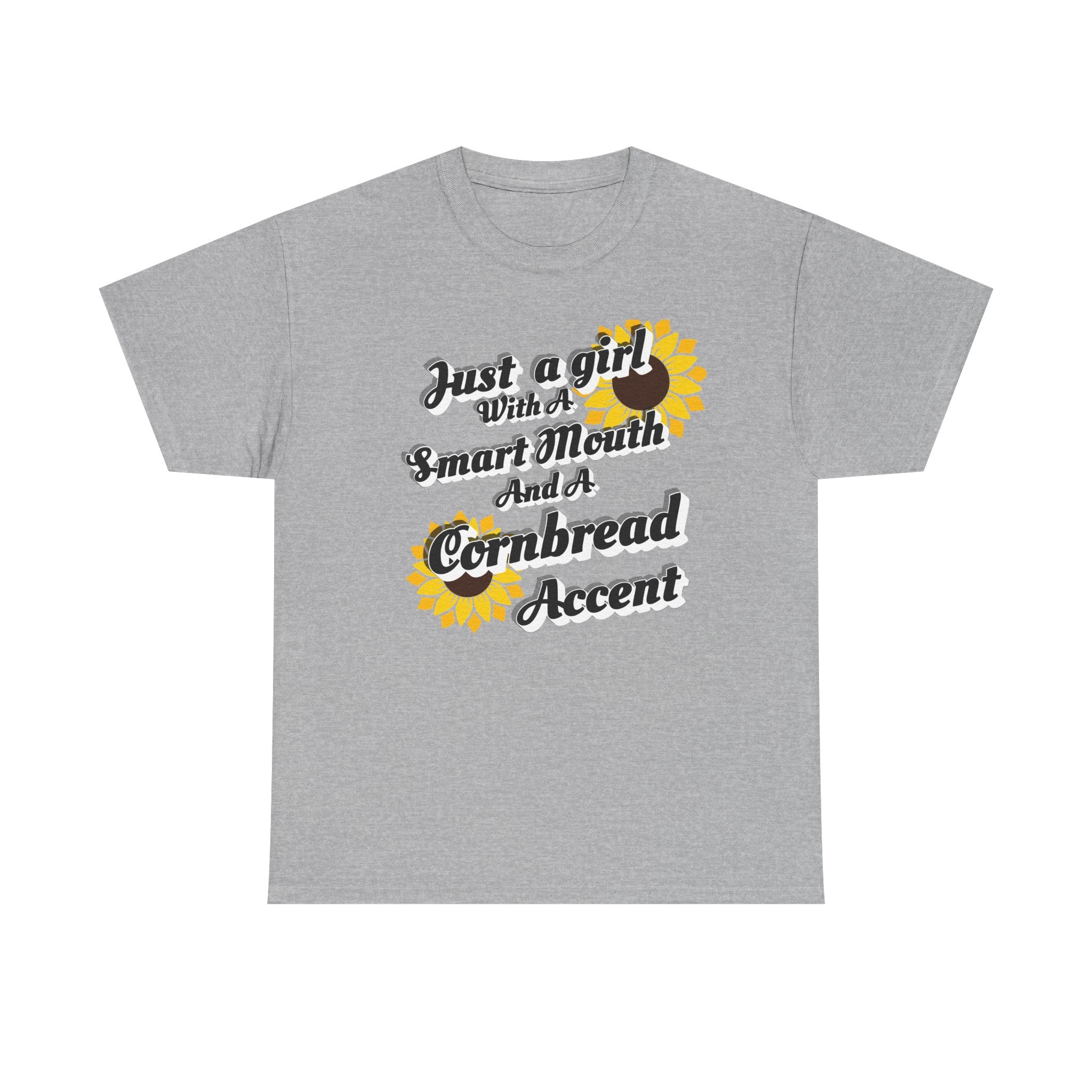 Cornbread Accent T-Shirt – "Just a Girl with a Smart Mouth and a Cornbread Accent" Sunflower Graphic