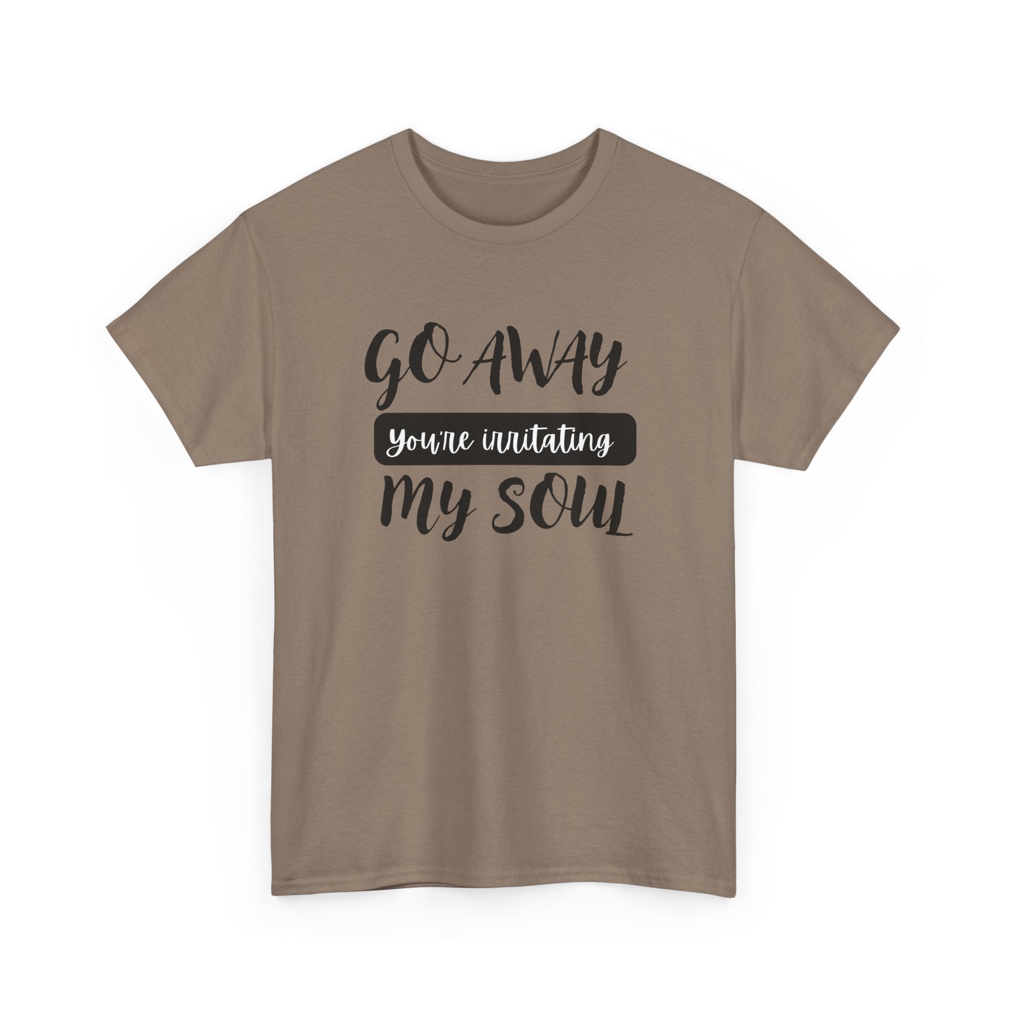 Go Away funny T-shirt