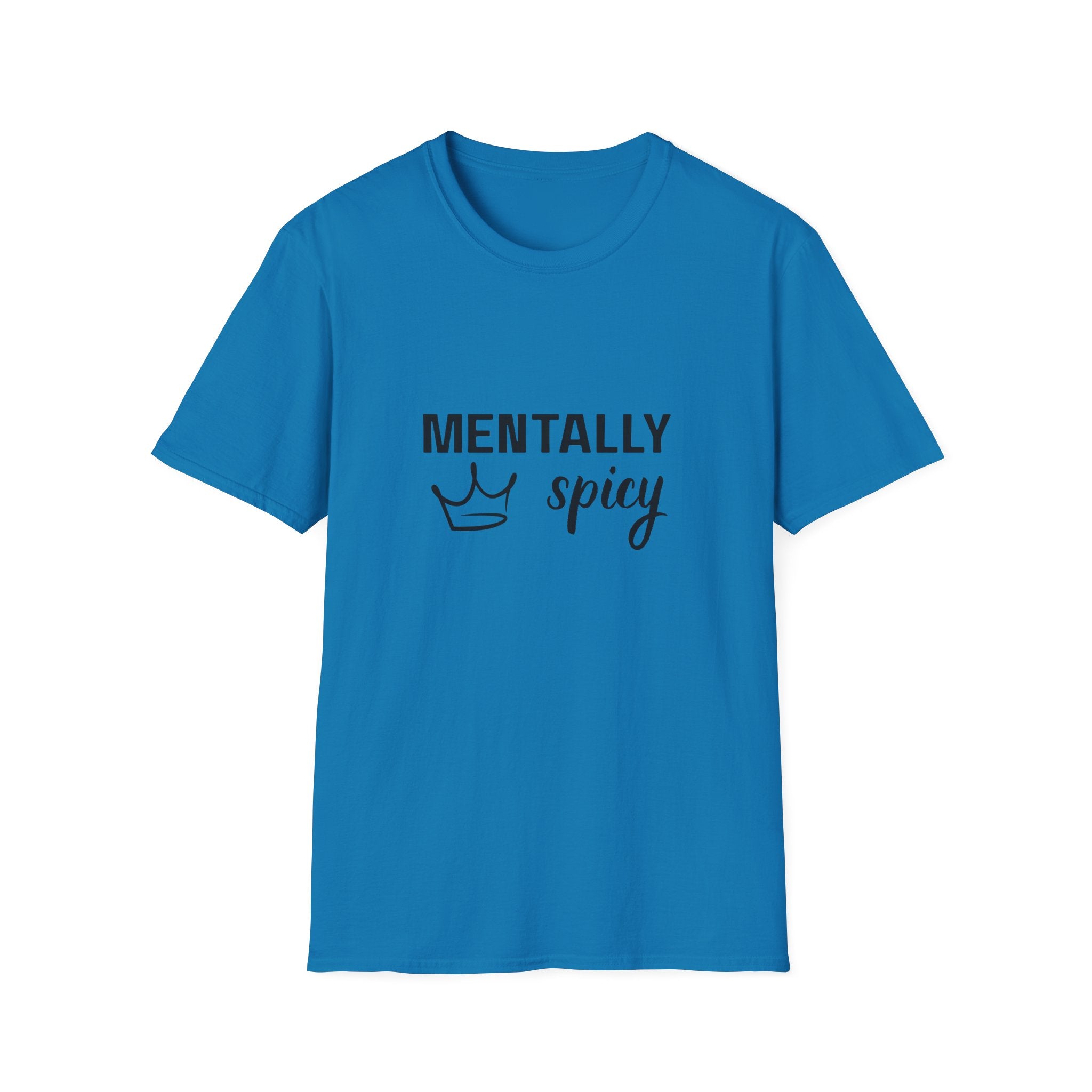 Mentally Spicy T-Shirt — Funny Crown Graphic Tee for Sassy Women