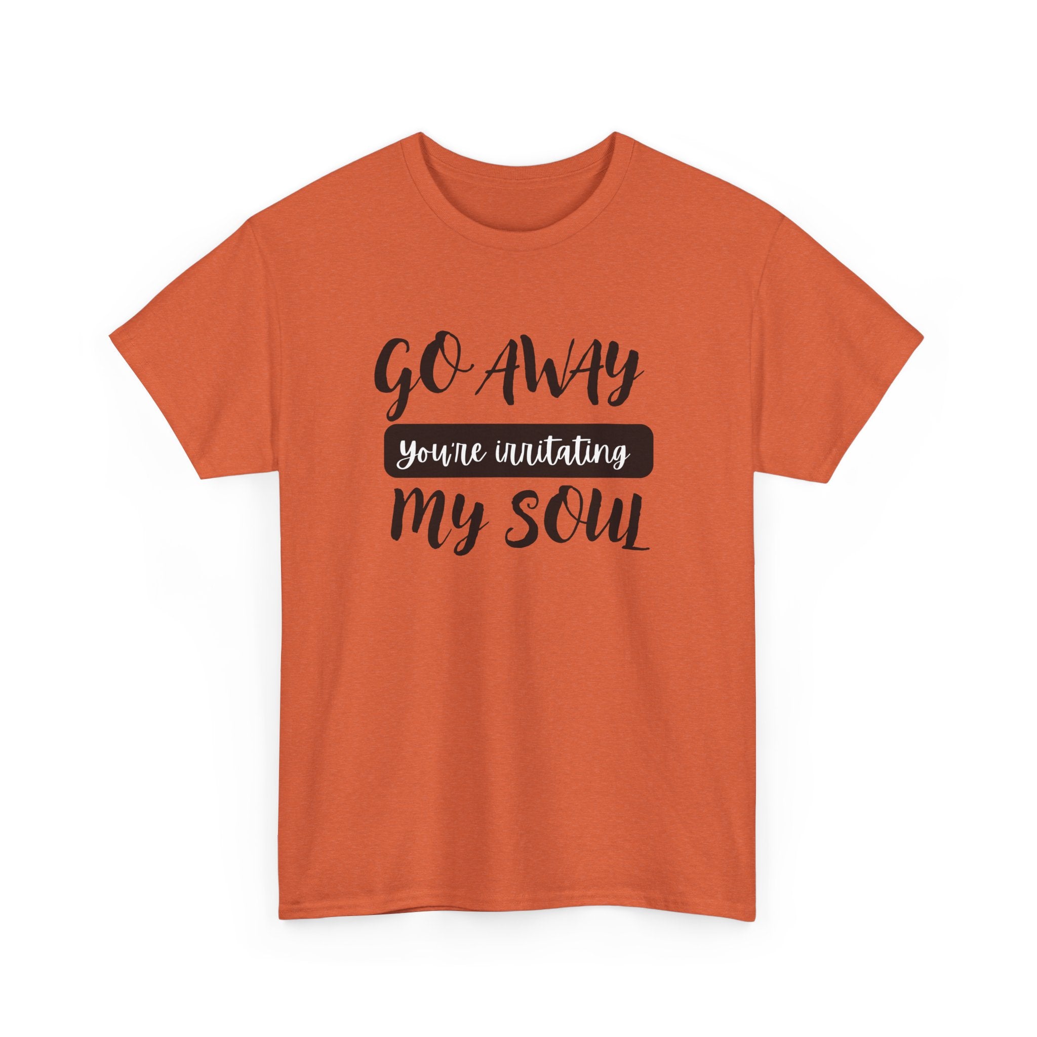 Go Away funny T-shirt
