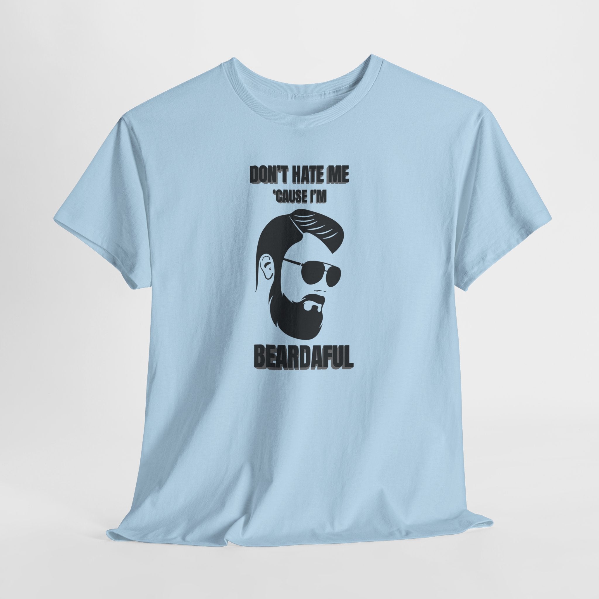 Beardaful T-Shirt - "Don’t Hate Me Because I’m Beardaful"