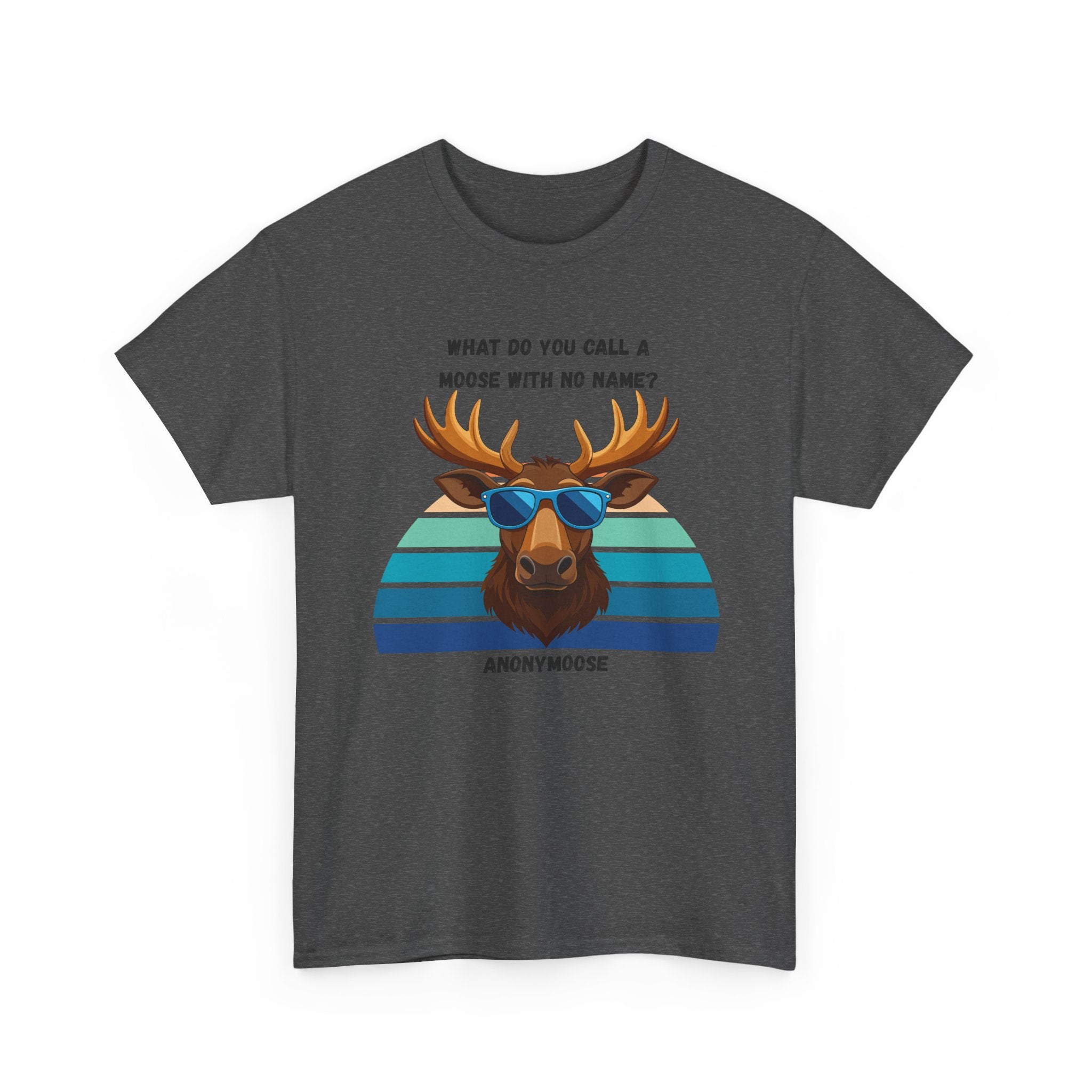 Funny Moose T-Shirt — 'What Do You Call a Moose With No Name? Anonymoose' Retro Sunglasses Tee