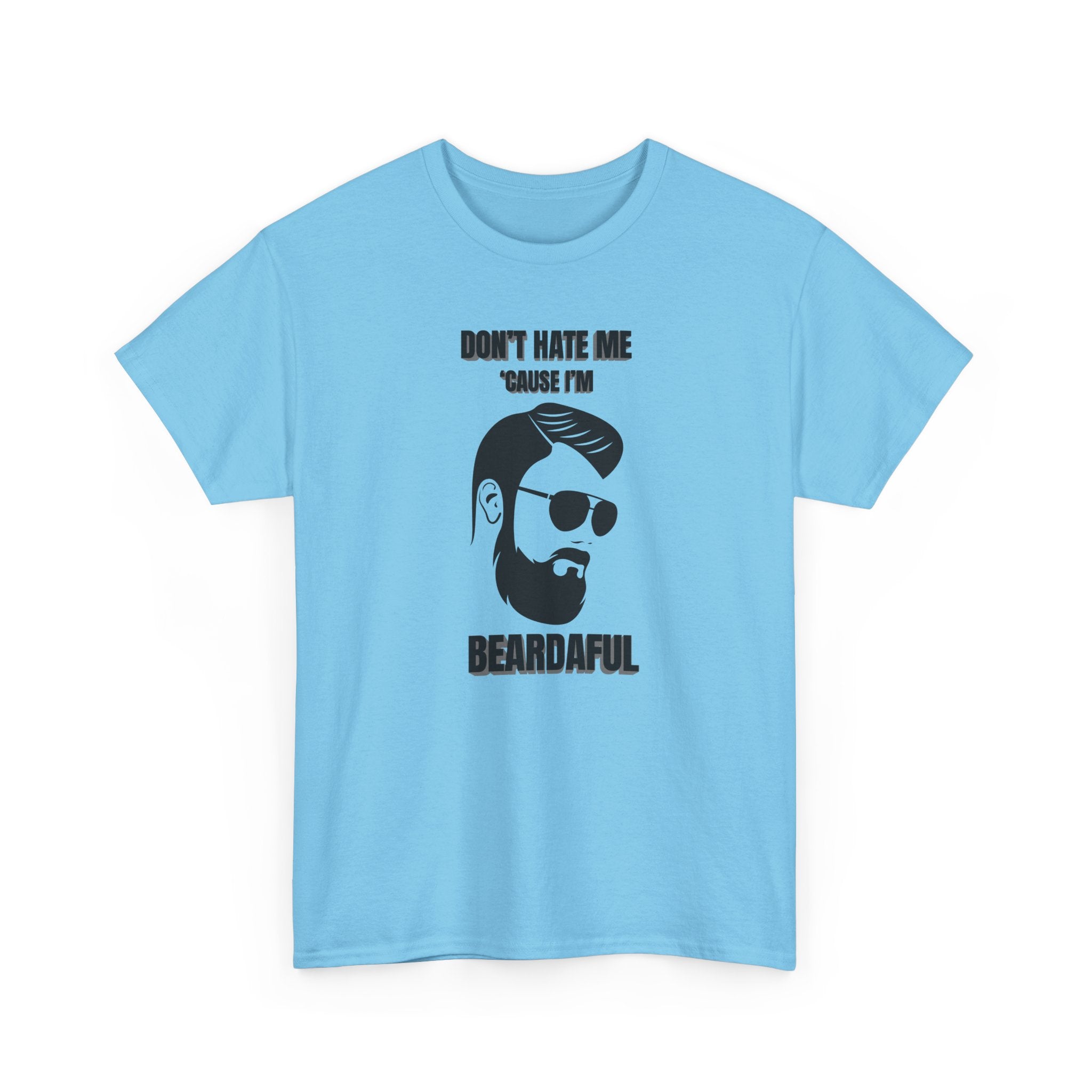 Beardaful T-Shirt - "Don’t Hate Me Because I’m Beardaful"