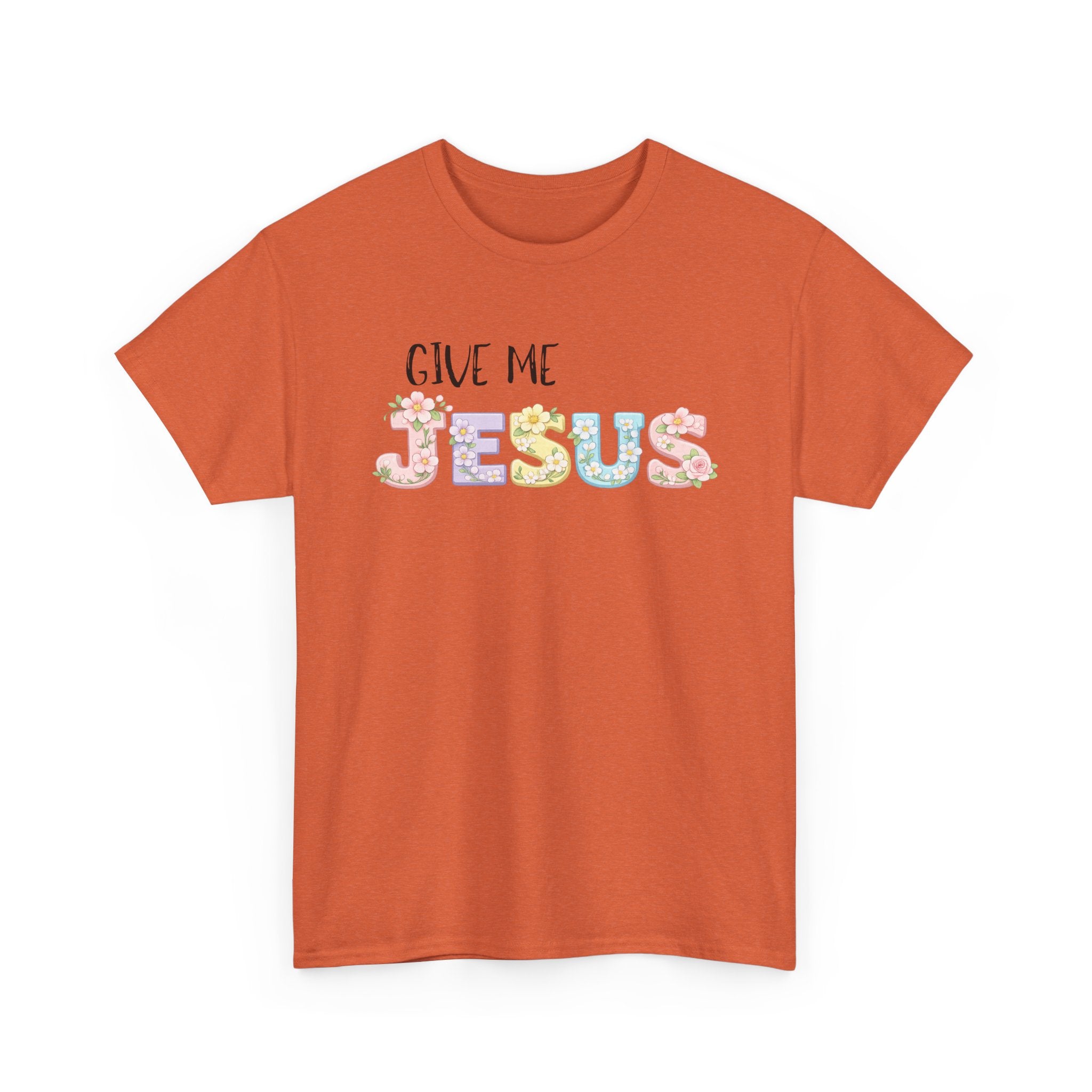 Give Me Jesus T-shirt