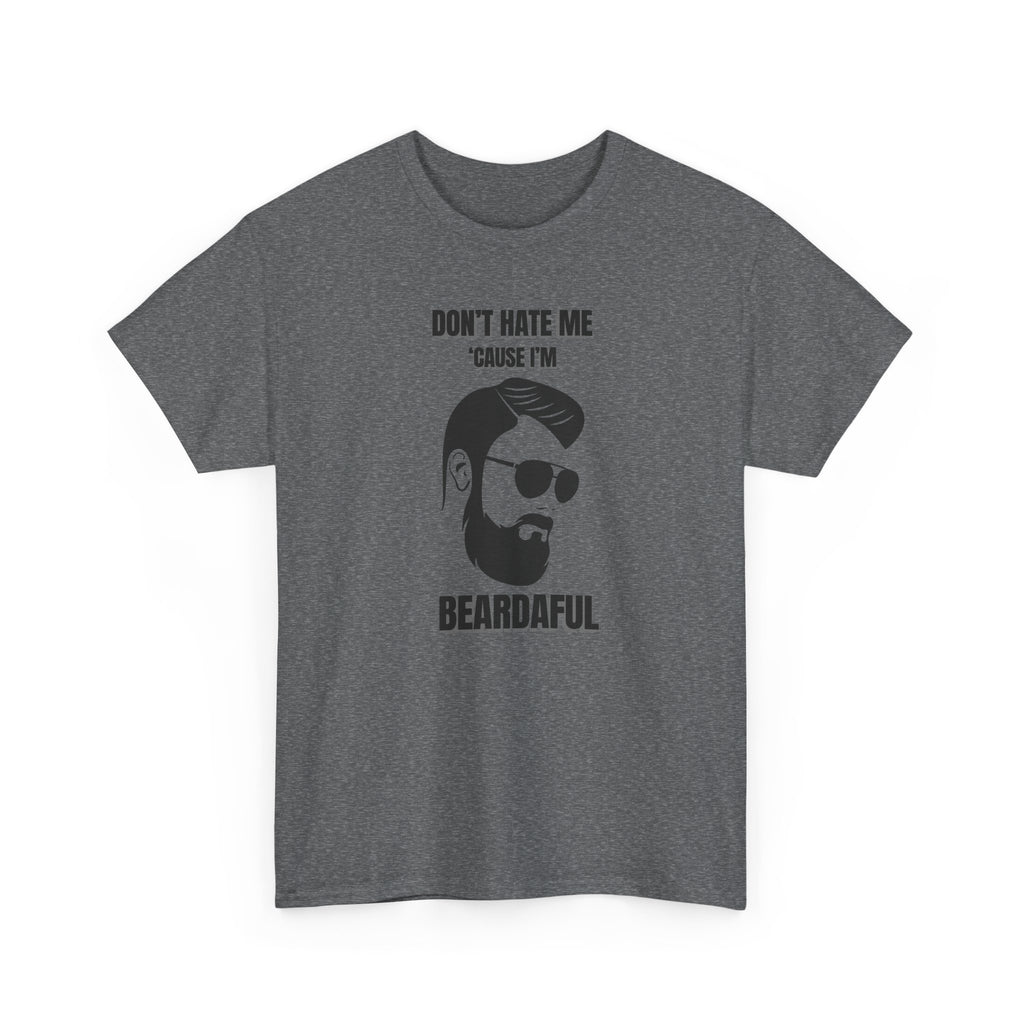 Beardaful T-Shirt - "Don’t Hate Me Because I’m Beardaful"