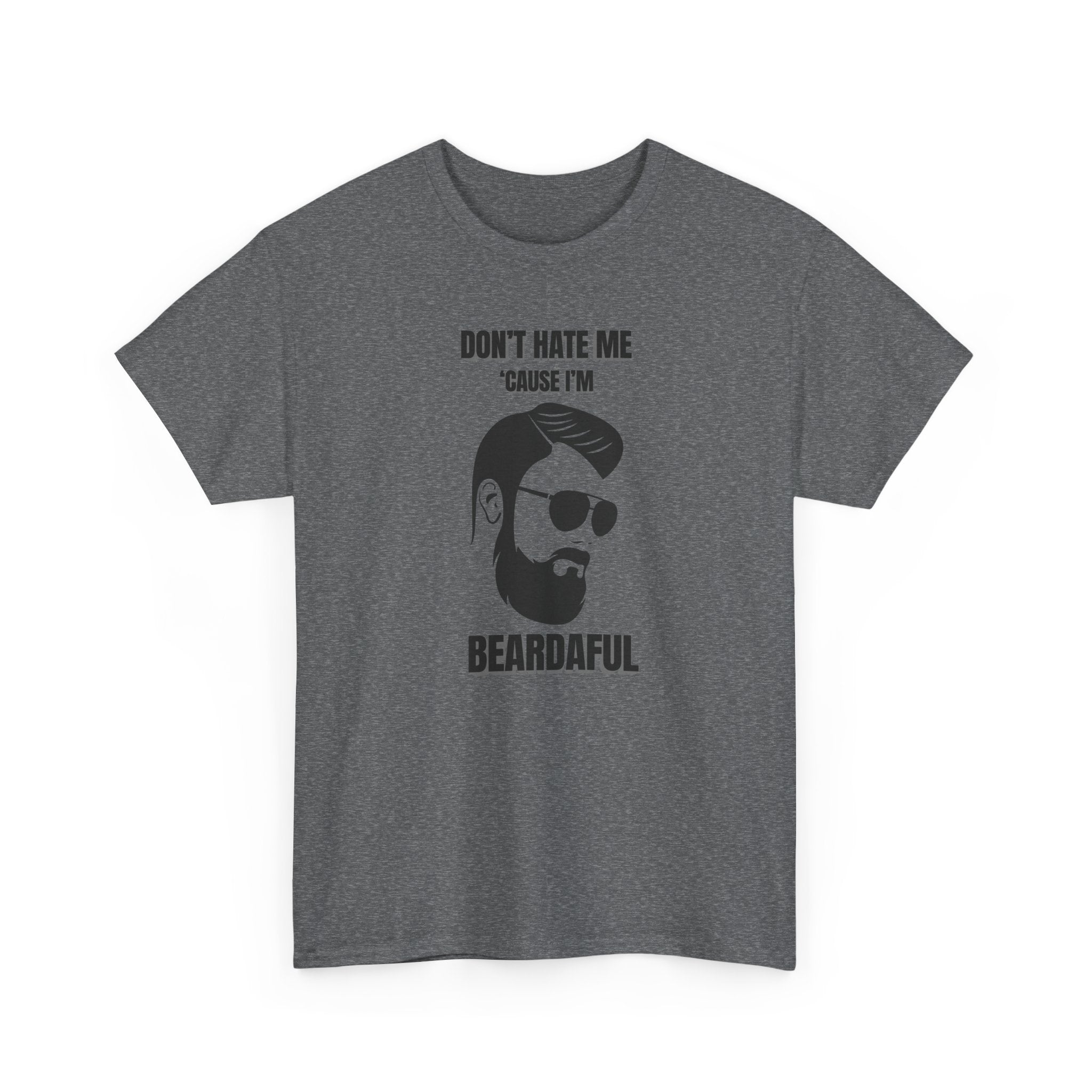 Beardaful T-Shirt - "Don’t Hate Me Because I’m Beardaful"