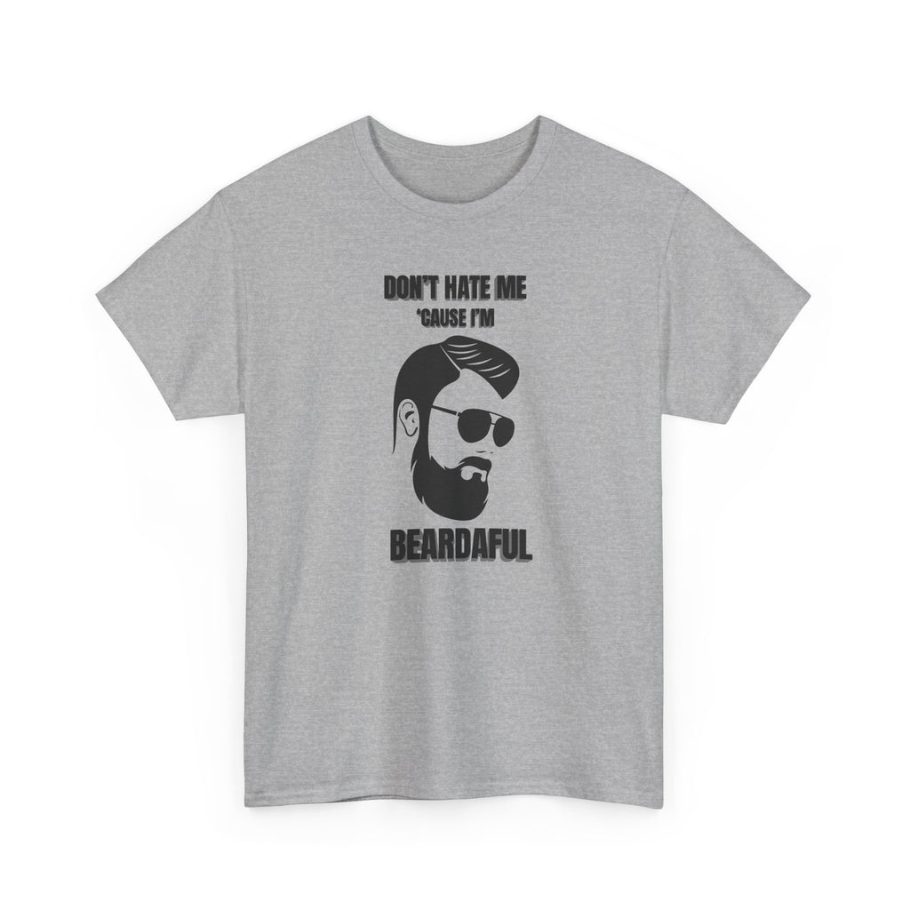 Beardaful T-Shirt - "Don’t Hate Me Because I’m Beardaful"