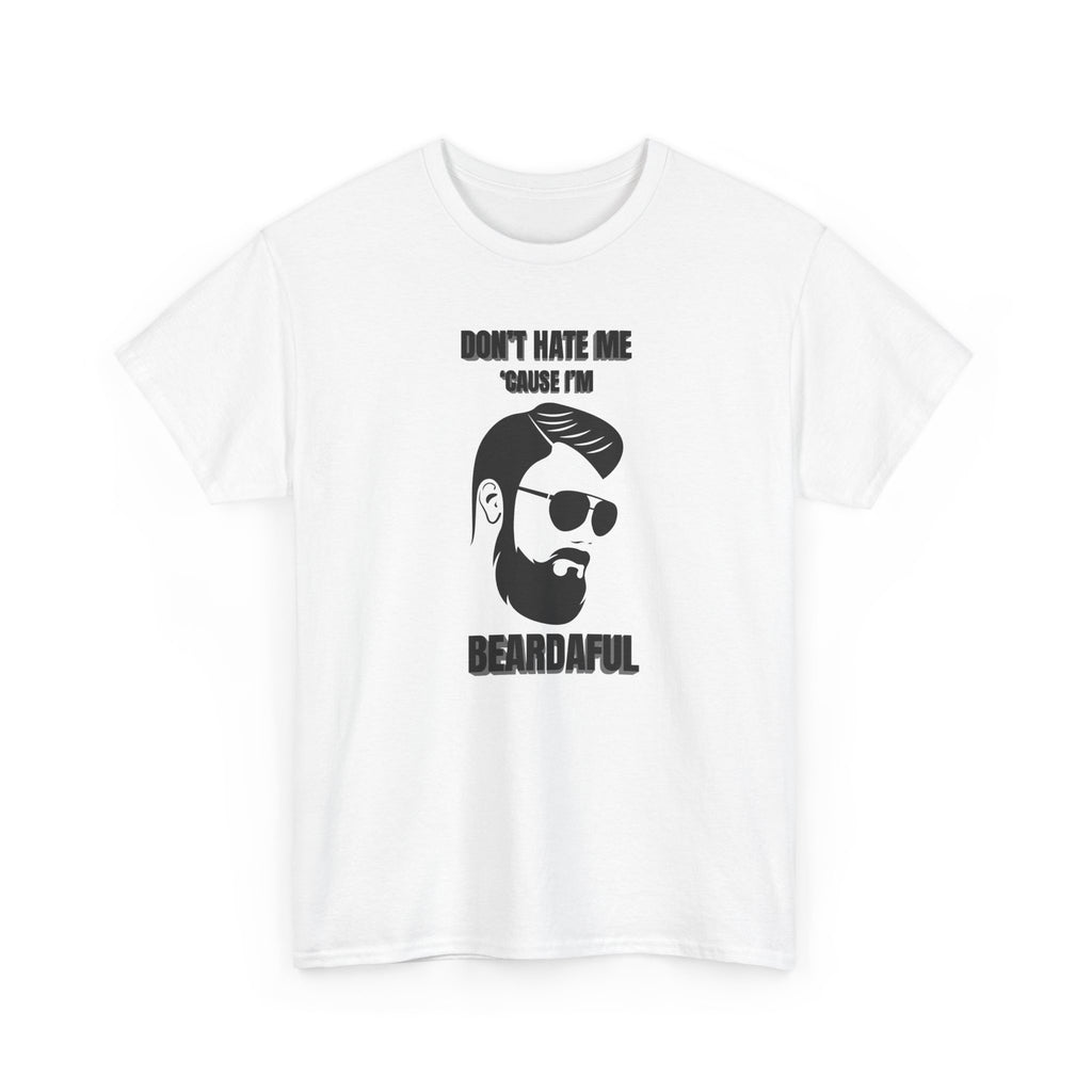 Beardaful T-Shirt - "Don’t Hate Me Because I’m Beardaful"