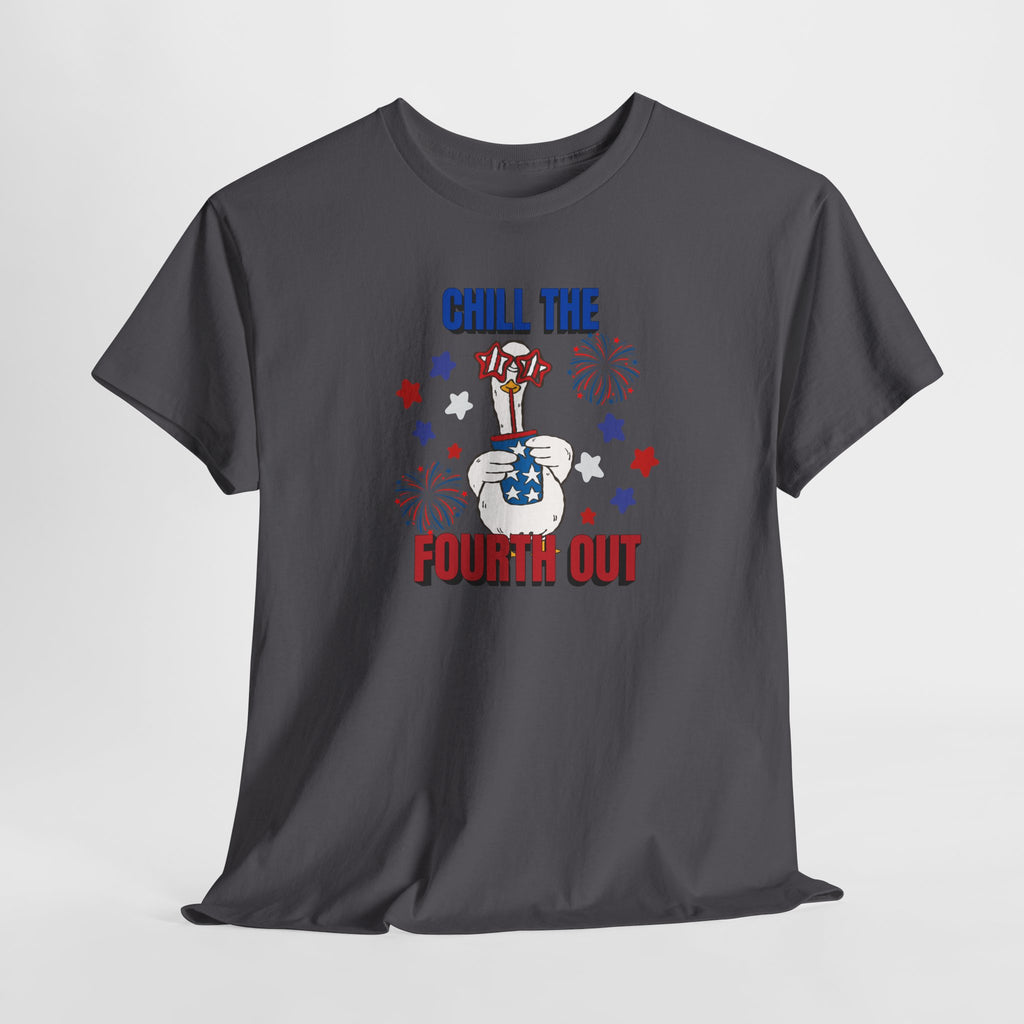 Chill the FOURTH Out - Funny Goose T-Shirt