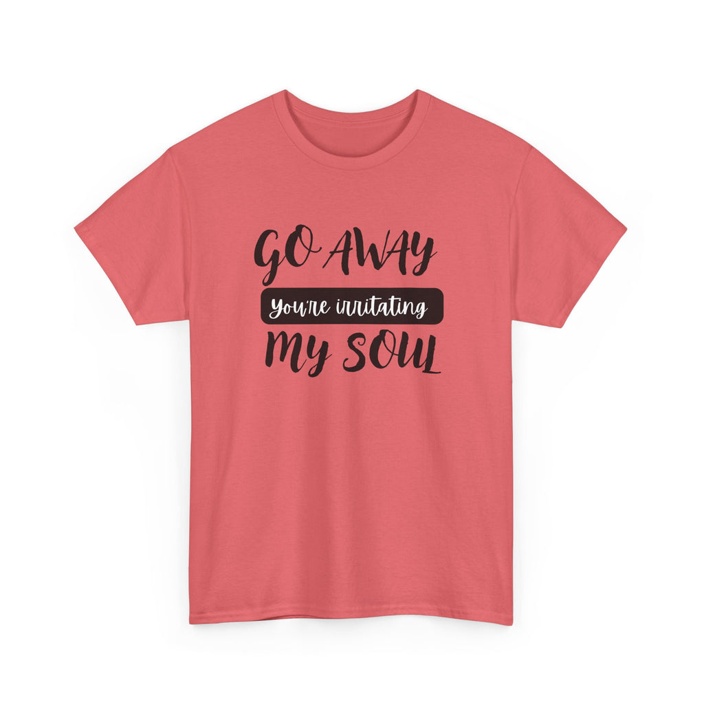 Go Away funny T-shirt