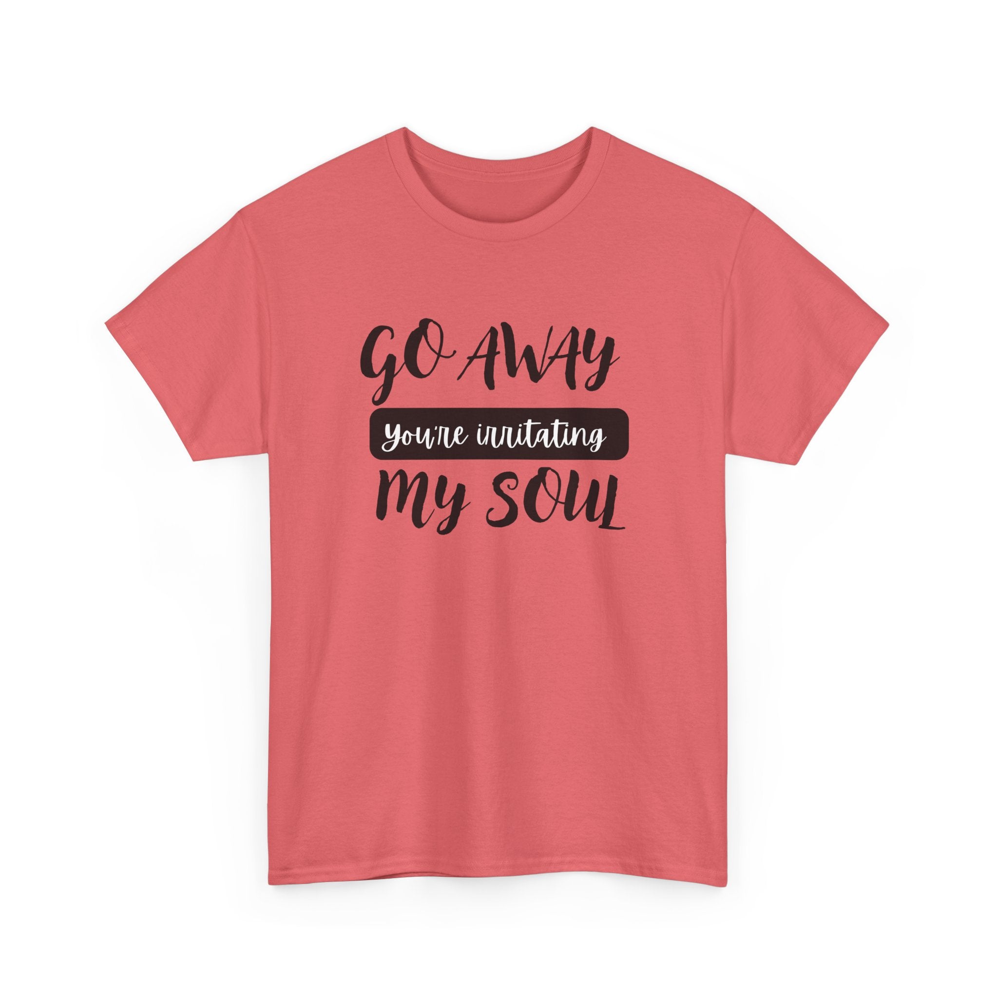 Go Away funny T-shirt