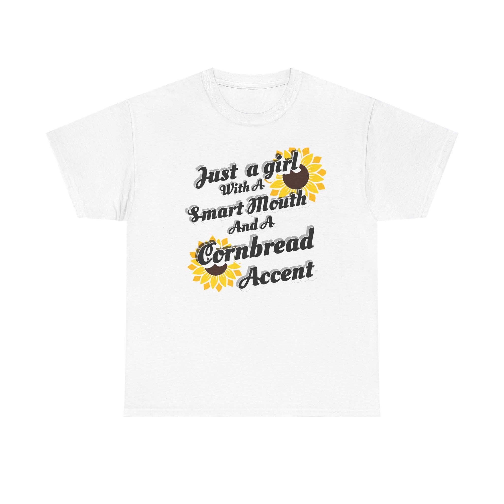 Cornbread Accent T-Shirt – "Just a Girl with a Smart Mouth and a Cornbread Accent" Sunflower Graphic
