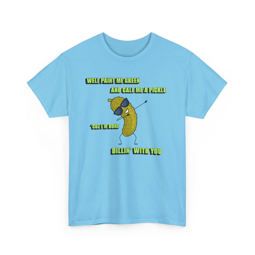 Done Dillin with You Funny T-shirt