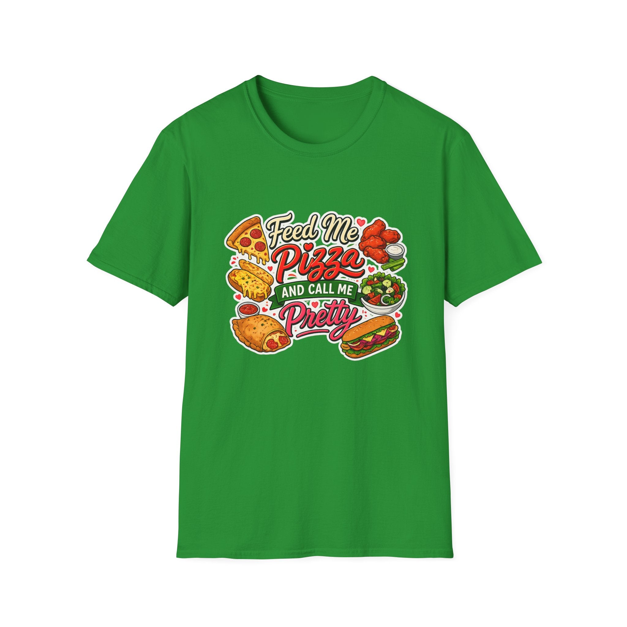 Feed Me Pizza And Call Me Pretty T-Shirt
