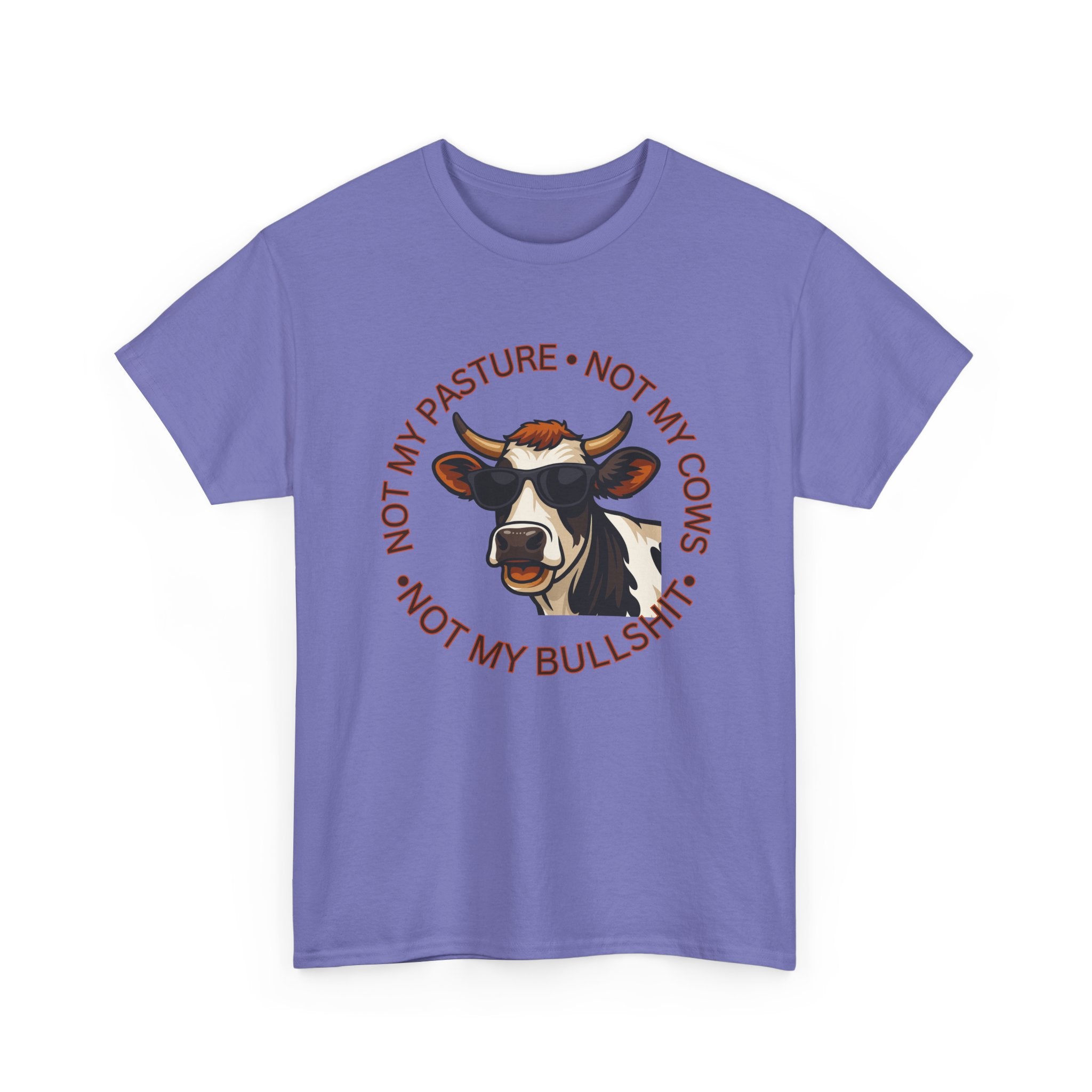 Not My Pasture Not my Cows -Funny Farm Tee