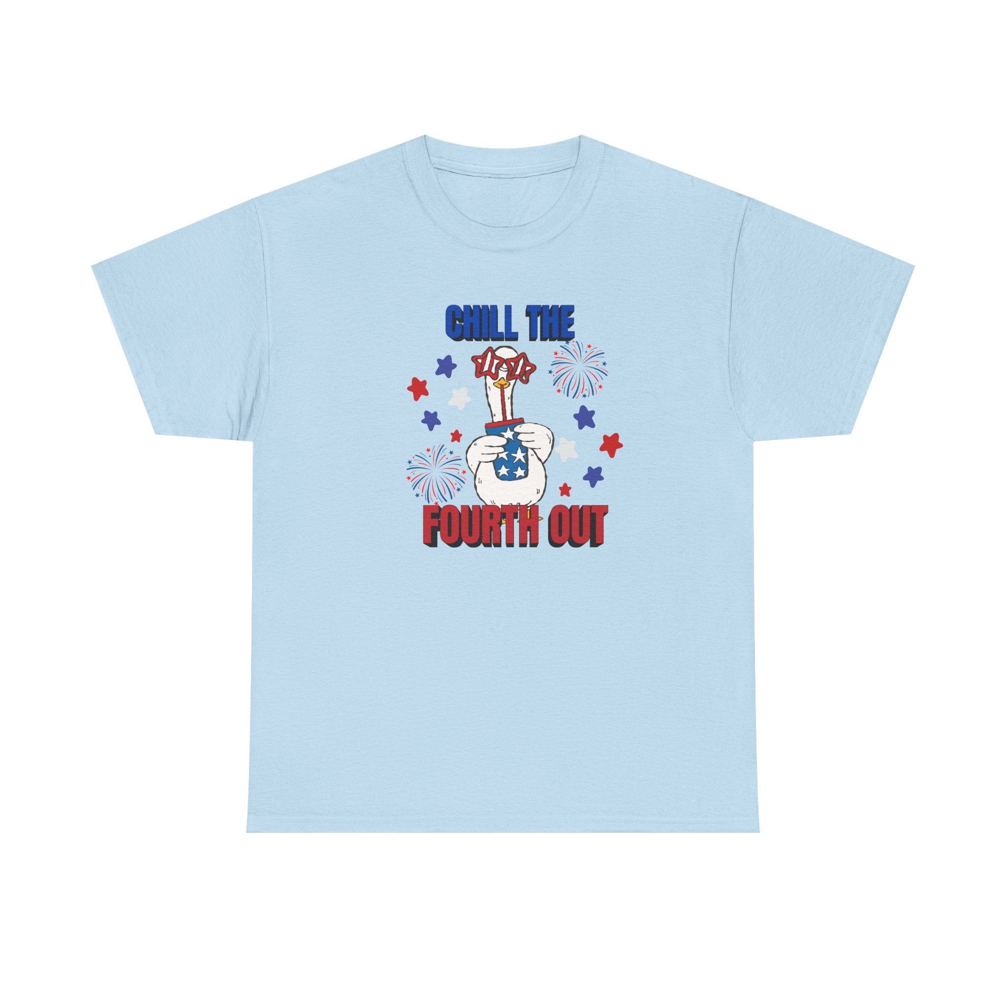Chill the FOURTH Out - Funny Goose T-Shirt