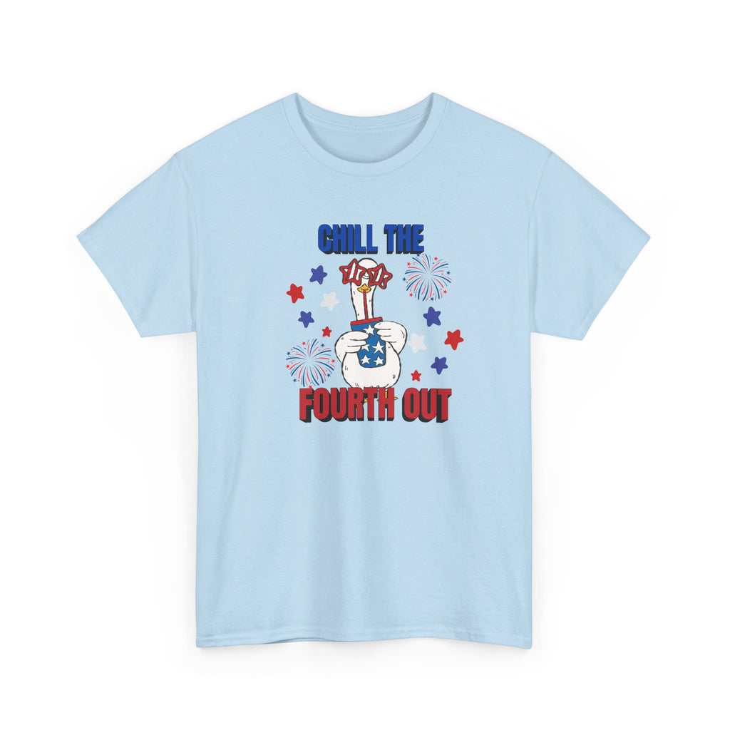 Chill the FOURTH Out - Funny Goose T-Shirt