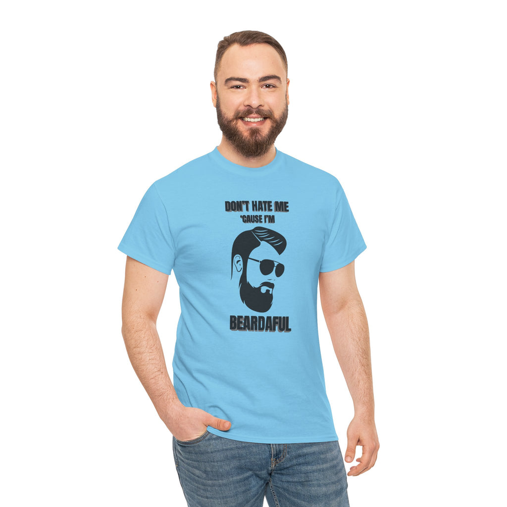 Beardaful T-Shirt - "Don’t Hate Me Because I’m Beardaful"