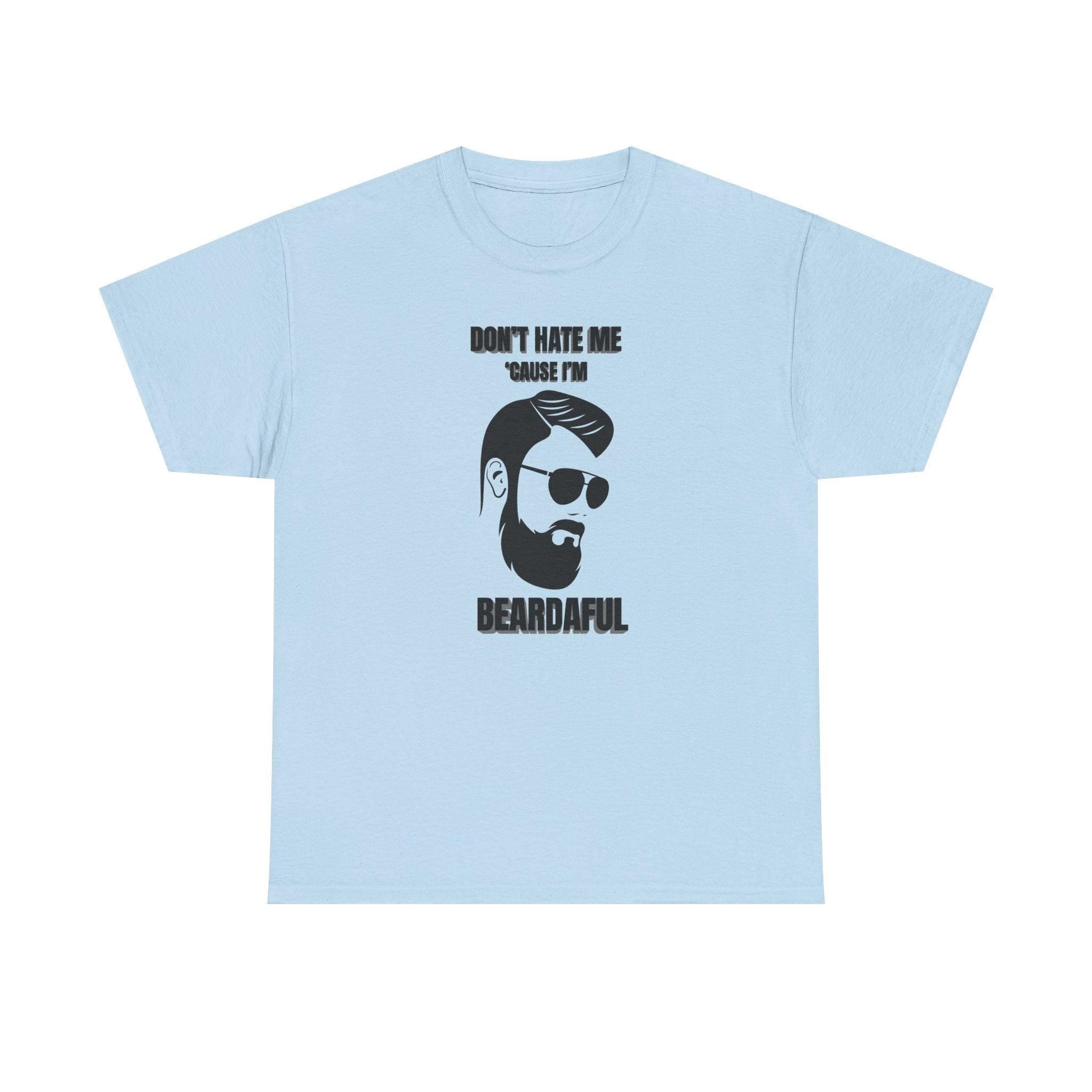 Beardaful T-Shirt - "Don’t Hate Me Because I’m Beardaful"