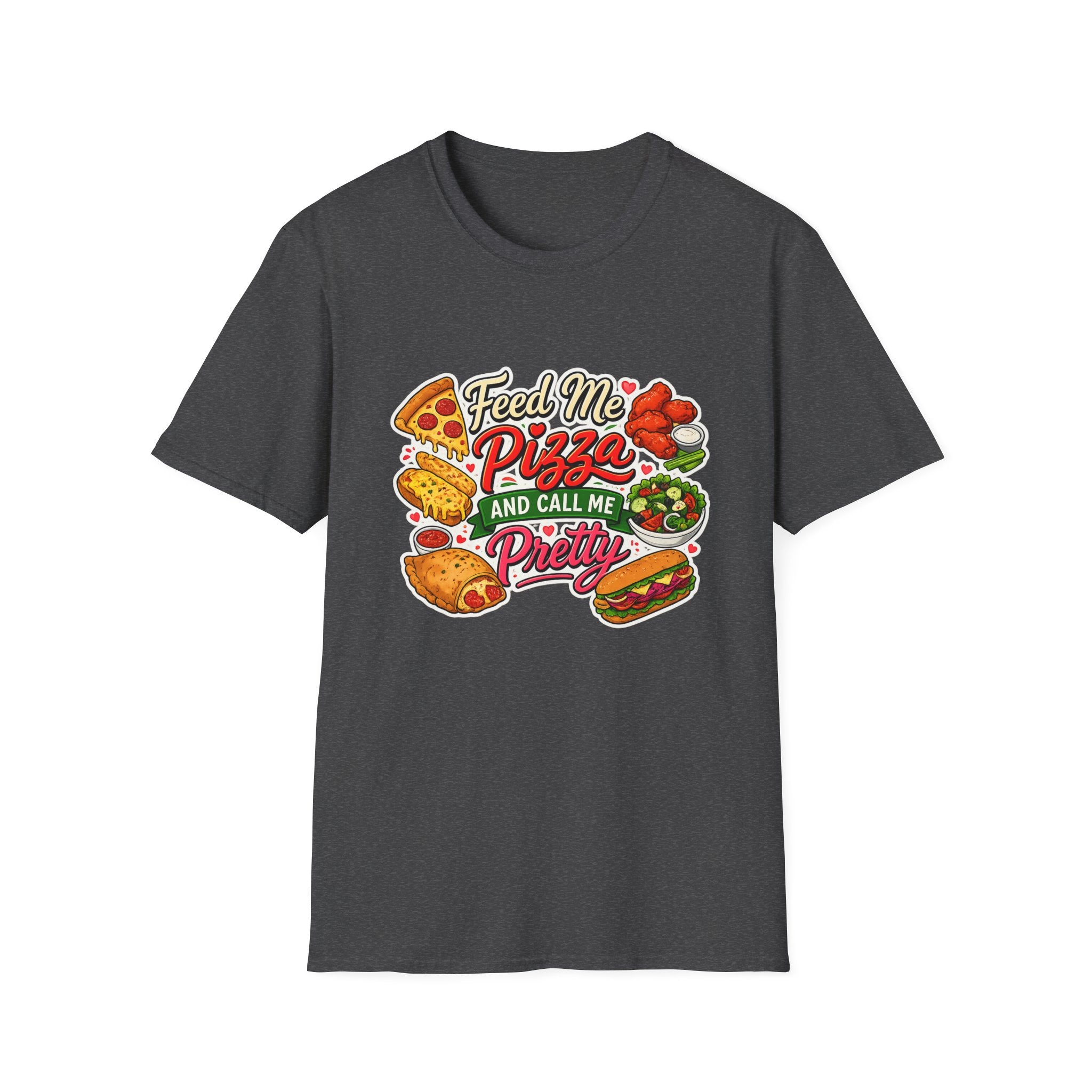 Feed Me Pizza And Call Me Pretty T-Shirt