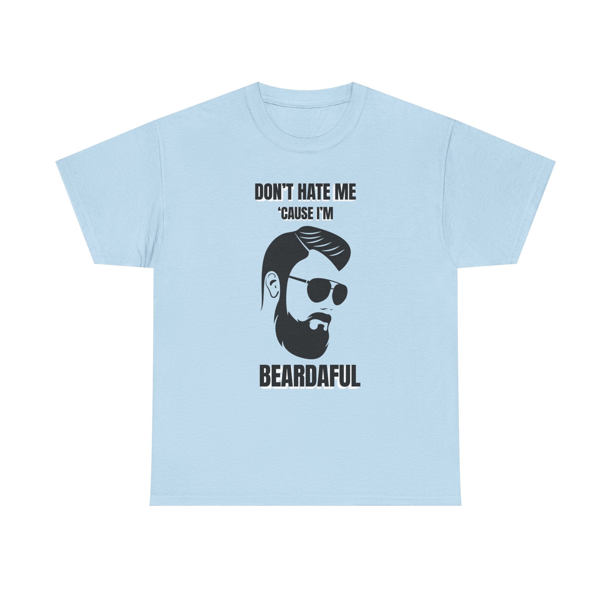 Beardaful t-shirt- Don't Hate me Cause I'm Beardaful 2