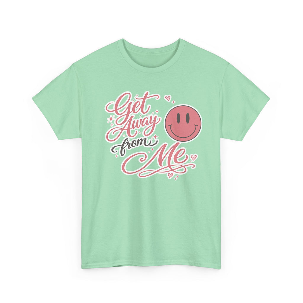 Get Away From Me T-shirt