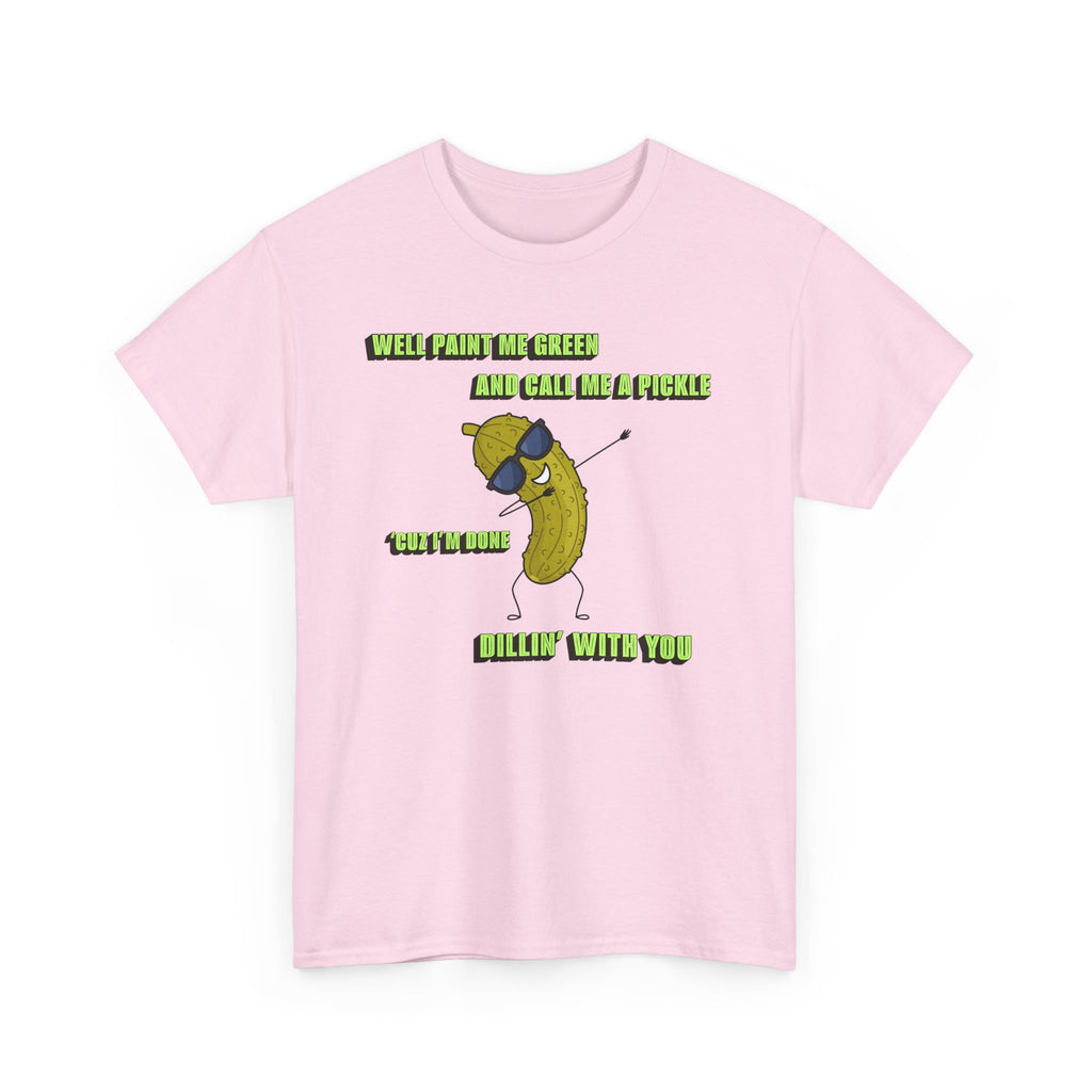 Done Dillin with You Funny T-shirt