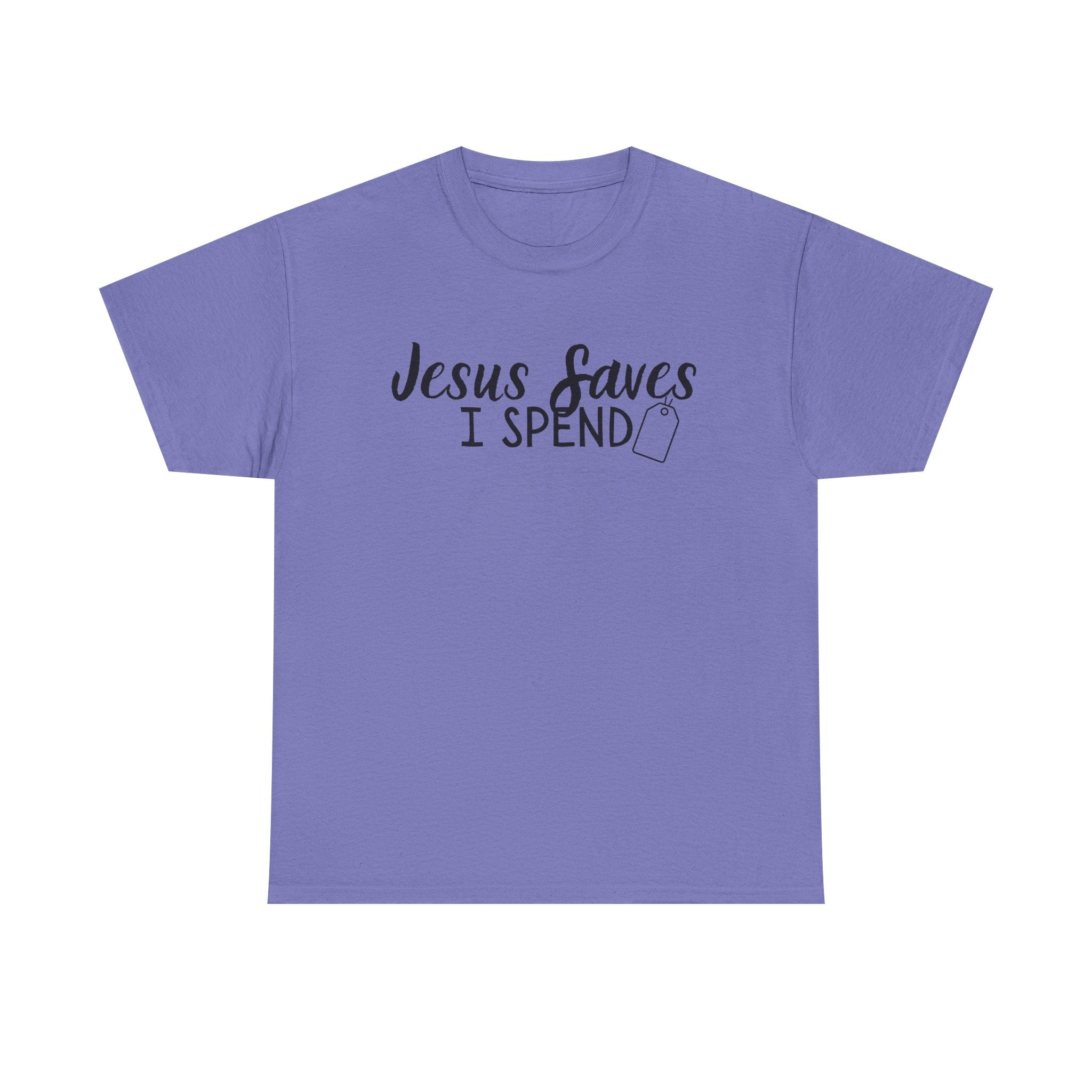 Jesus saves - I spend - Funny Christian Tee