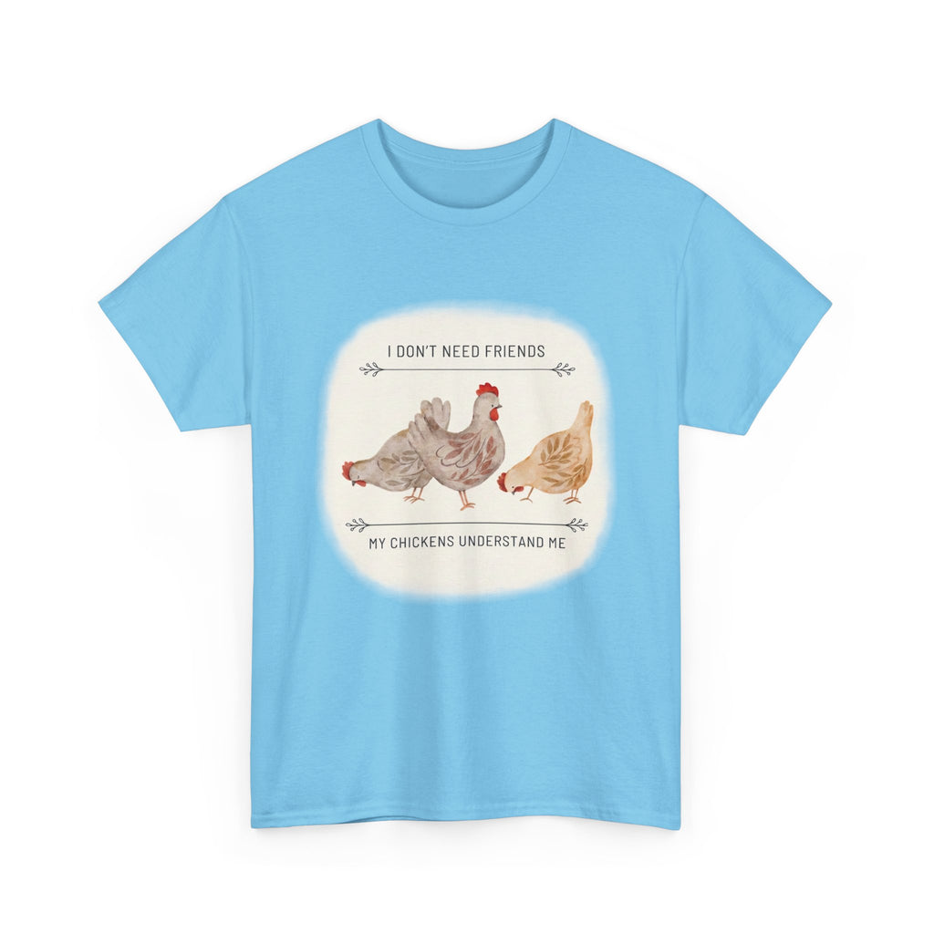 My Chickens Understand Me T-shirt