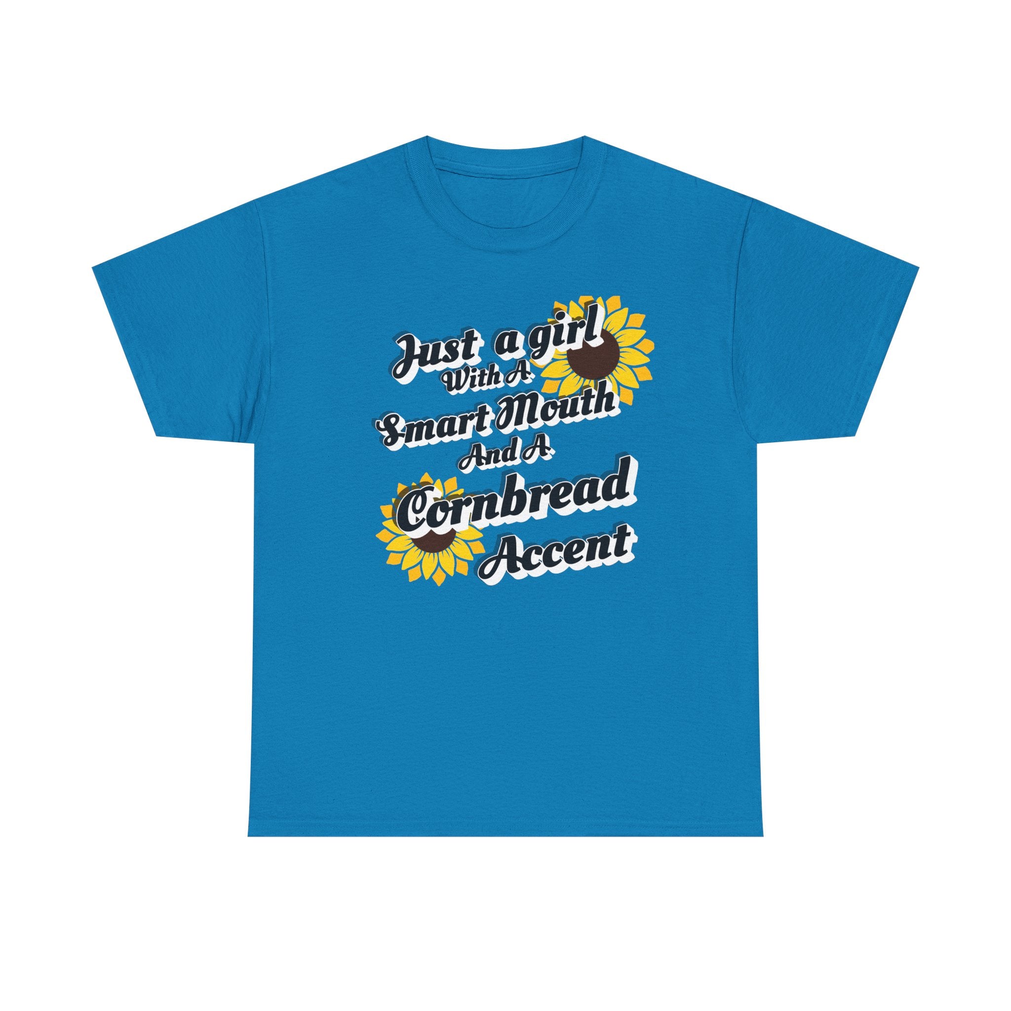 Cornbread Accent T-Shirt – "Just a Girl with a Smart Mouth and a Cornbread Accent" Sunflower Graphic