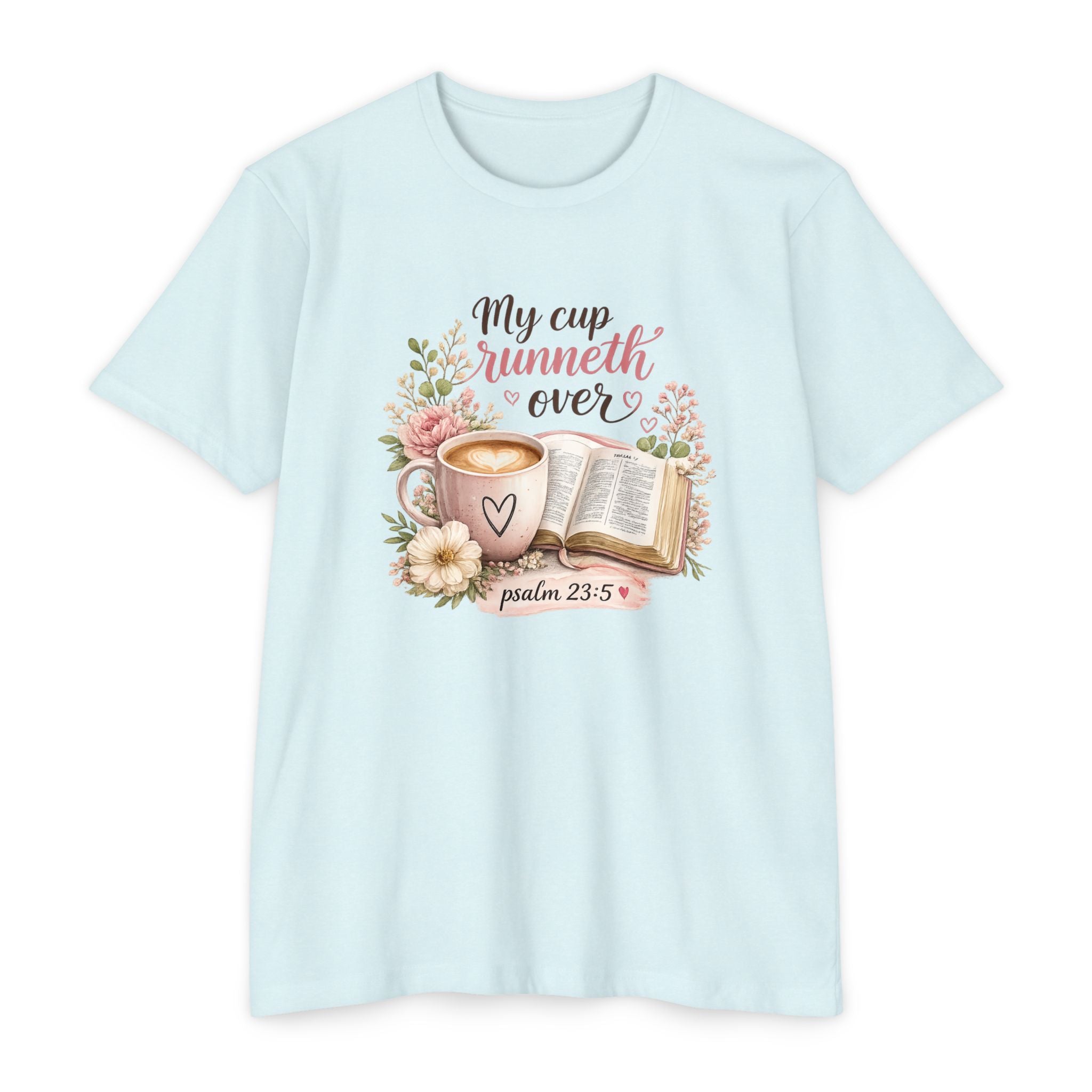 My Cup Runneth Over Cute Christian T-shirt