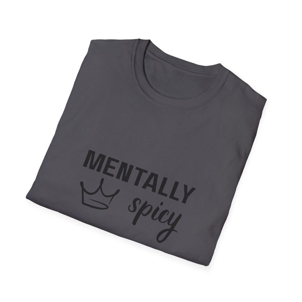 Mentally Spicy T-Shirt — Funny Crown Graphic Tee for Sassy Women