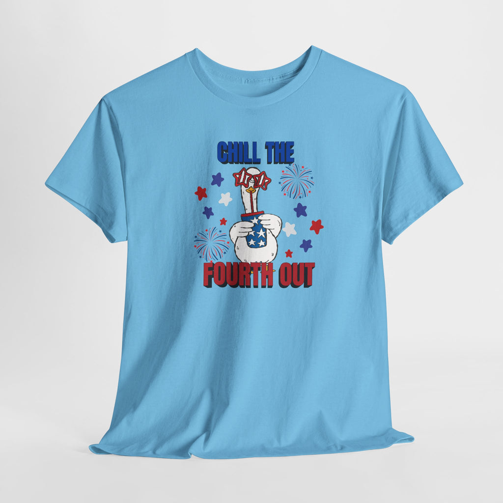 Chill the FOURTH Out - Funny Goose T-Shirt