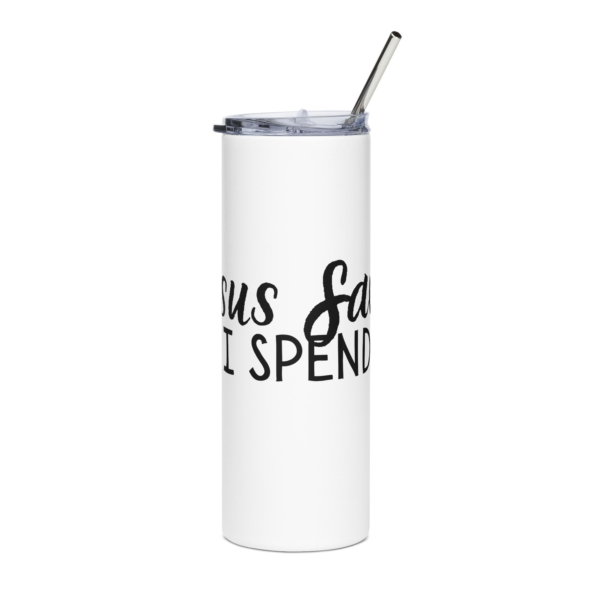 Jesus saves I spend Stainless Steel Tumbler, 20oz