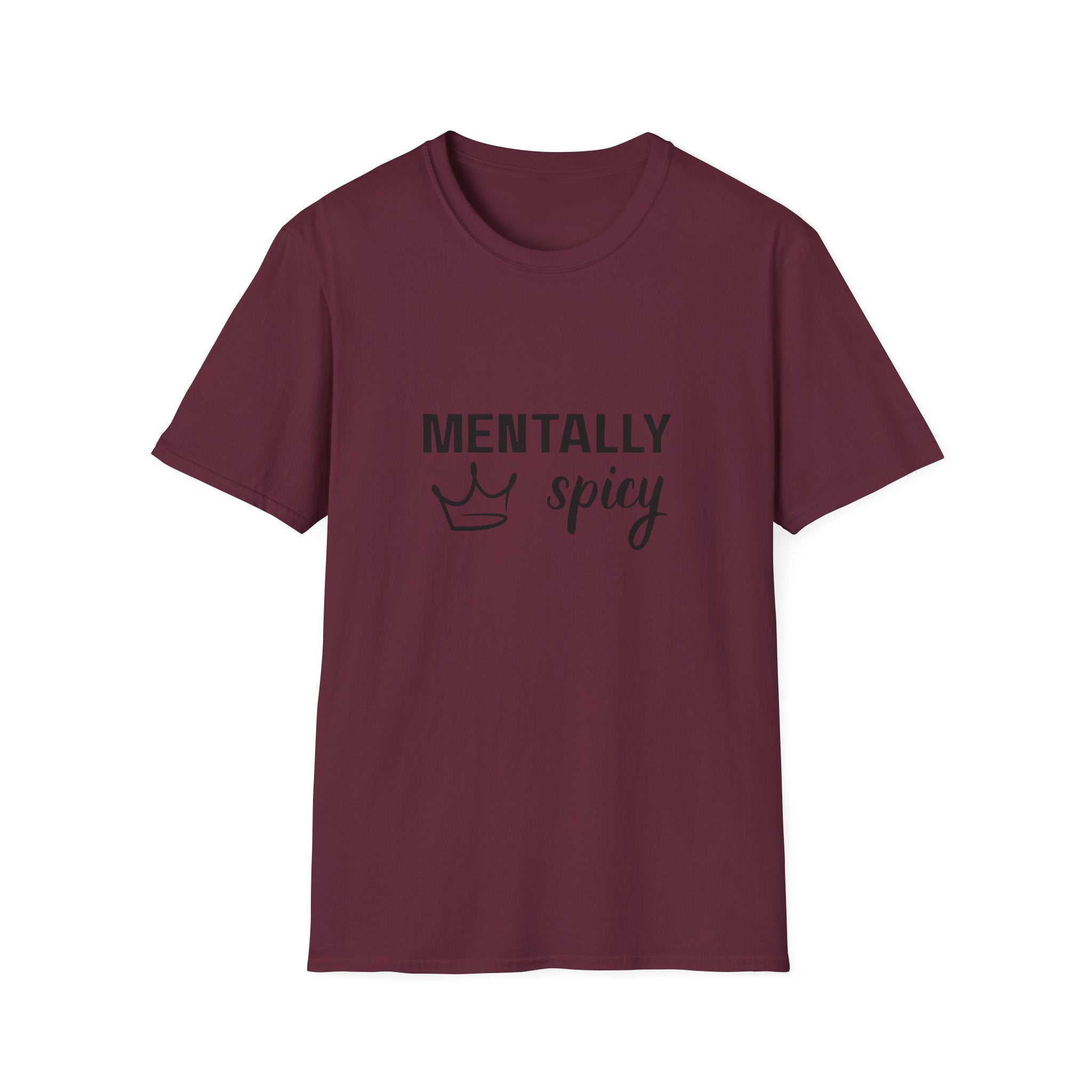 Mentally Spicy T-Shirt — Funny Crown Graphic Tee for Sassy Women