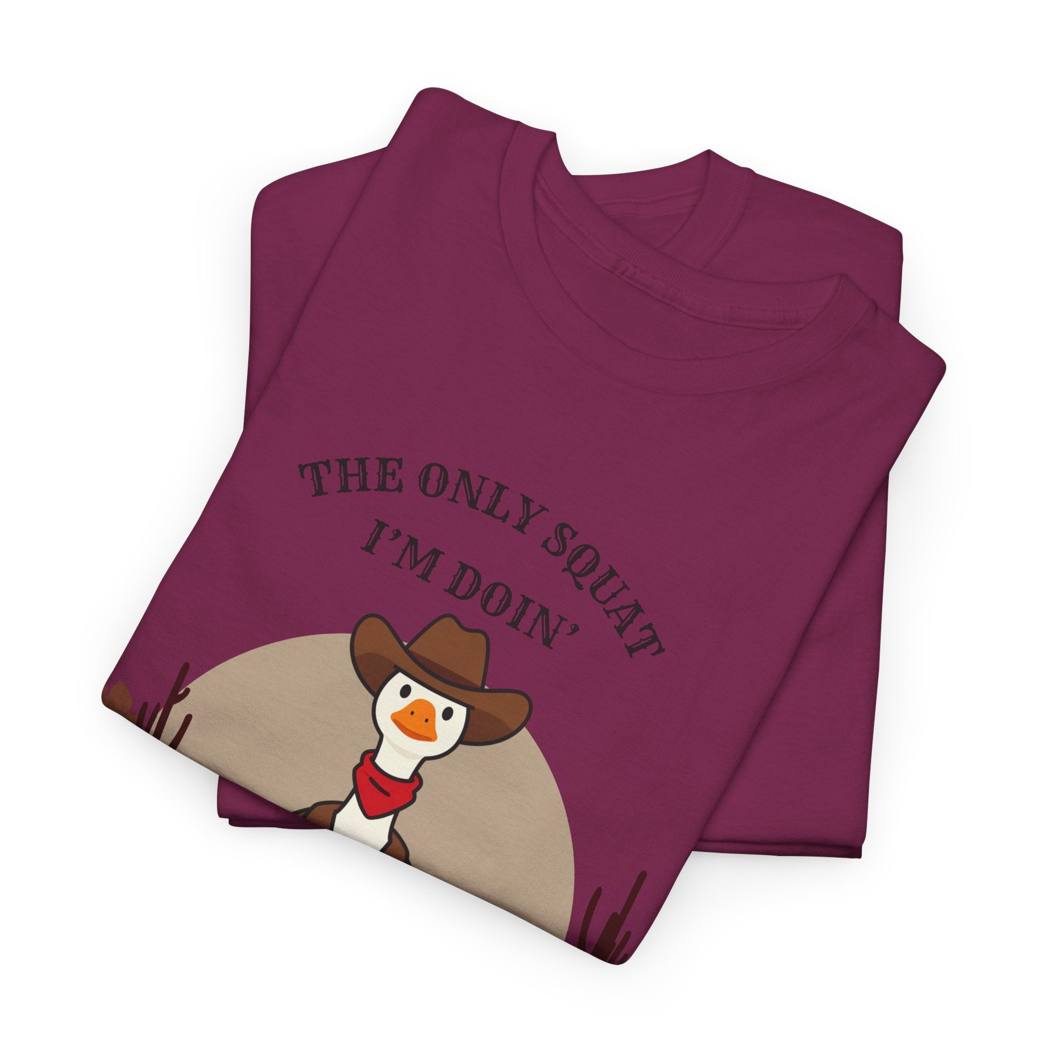 Cowboy Duck Graphic Tee — "The Only Squat I'm Doin' Is Diddly" Cute Western Animal T-Shirt