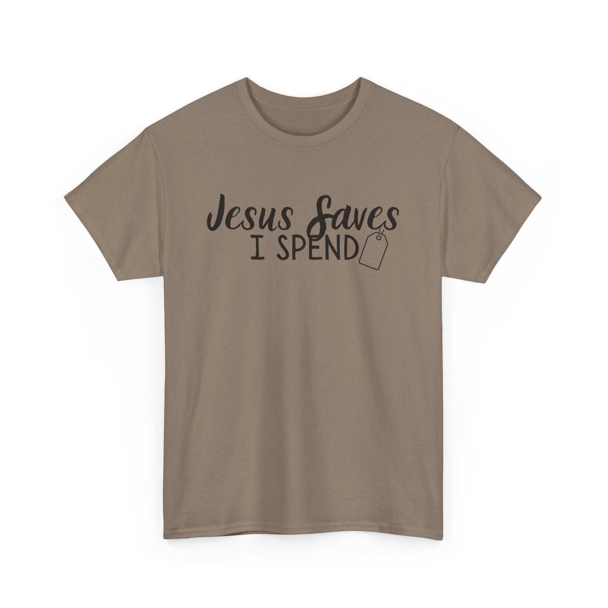 Jesus saves - I spend - Funny Christian Tee
