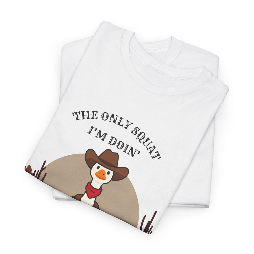 Cowboy Duck Graphic Tee — "The Only Squat I'm Doin' Is Diddly" Cute Western Animal T-Shirt