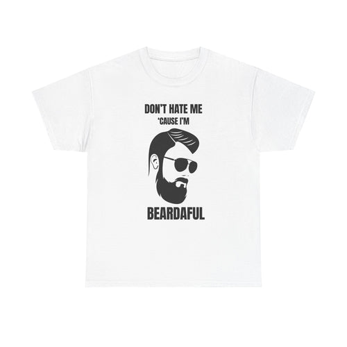 Beardaful t-shirt- Don't Hate me Cause I'm Beardaful 2