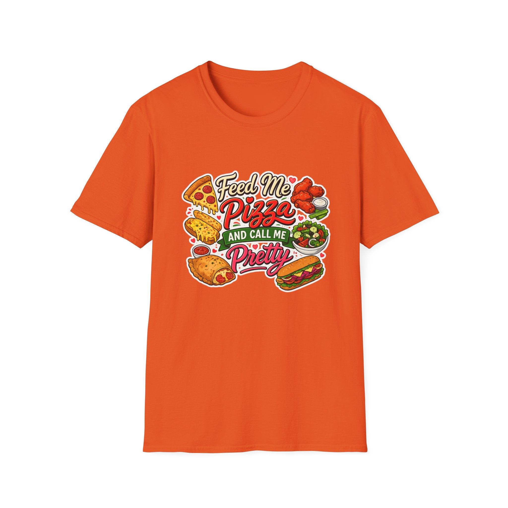Feed Me Pizza And Call Me Pretty T-Shirt